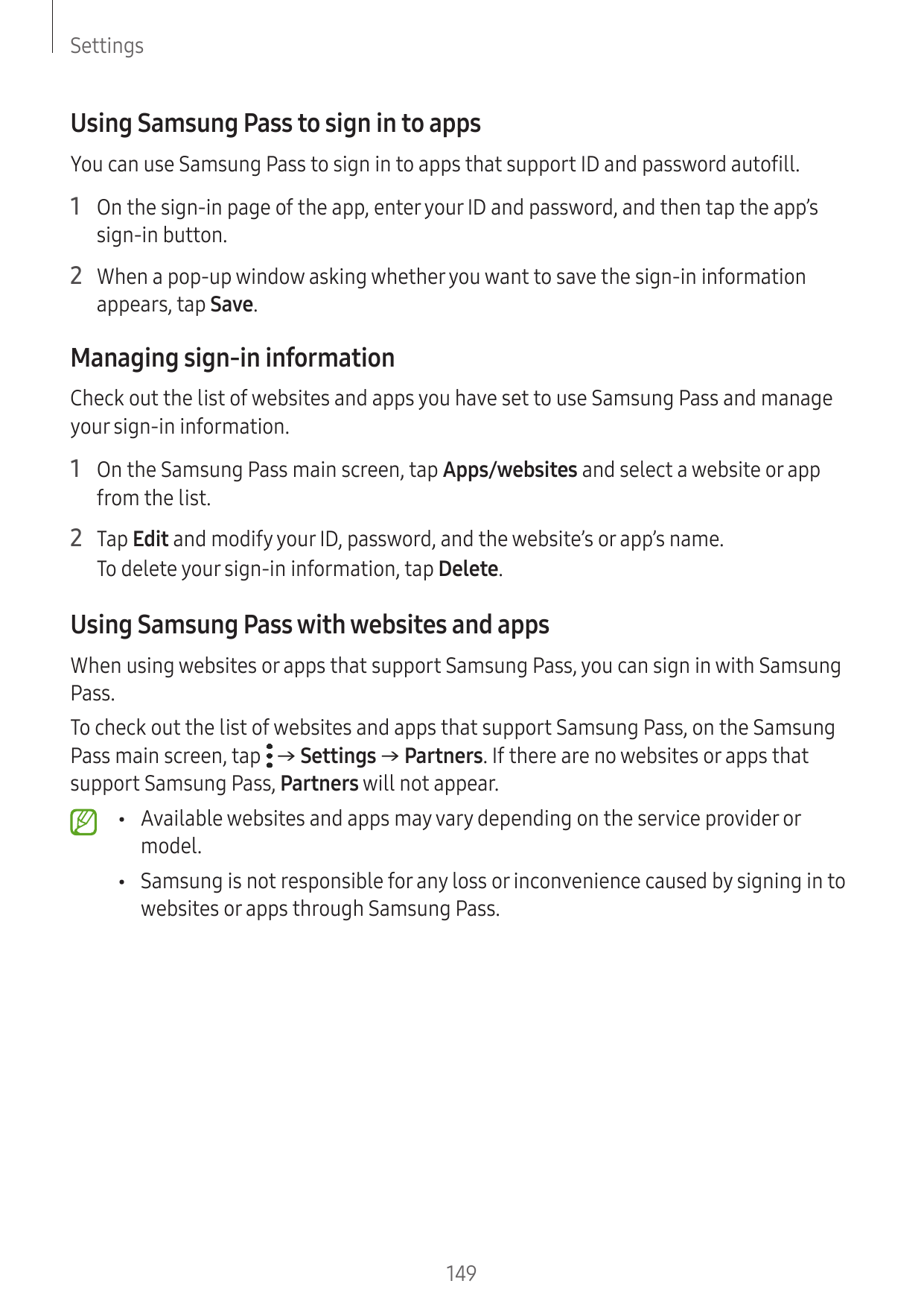 SettingsUsing Samsung Pass to sign in to appsYou can use Samsung Pass to sign in to apps that support ID and password autofill.1