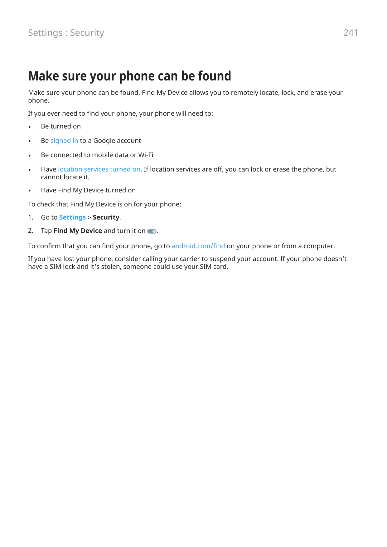 Settings : Security241Make sure your phone can be foundMake sure your phone can be found. Find My Device allows you to remotely 