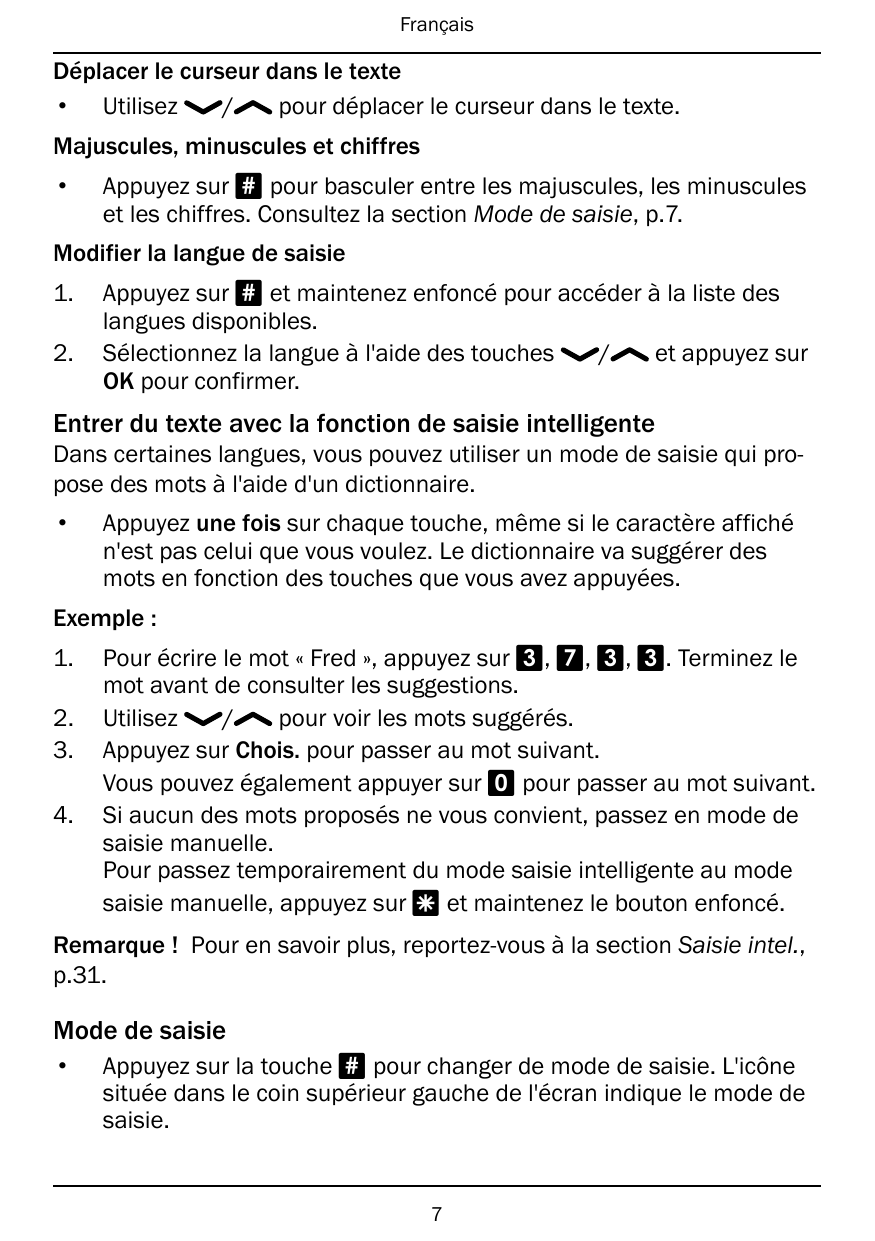 FrançaisDéplacer le curseur dans le texte/pour déplacer le curseur dans le texte.• UtilisezMajuscules, minuscules et chiffres•Ap