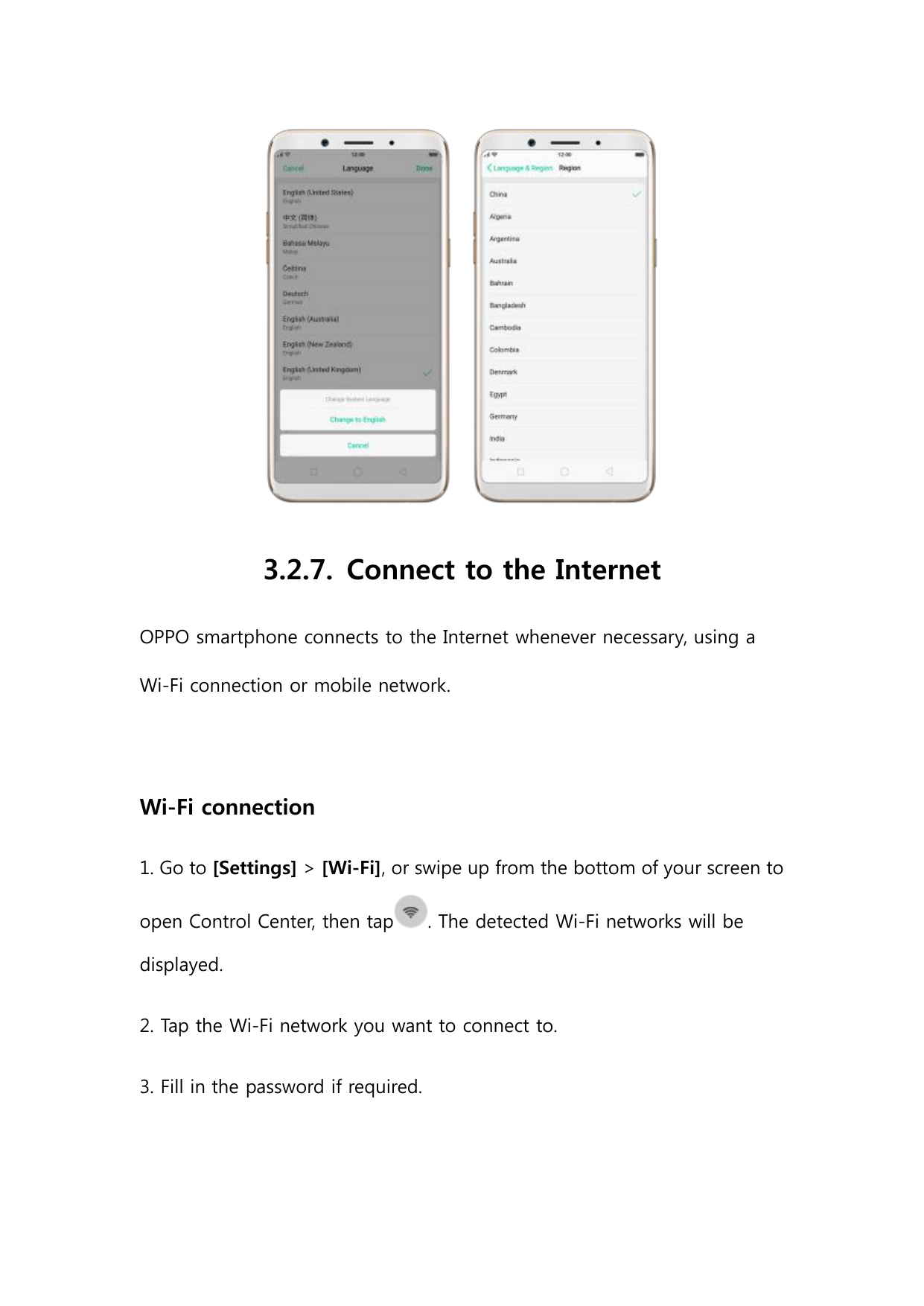 3.2.7. Connect to the InternetOPPO smartphone connects to the Internet whenever necessary, using aWi-Fi connection or mobile net