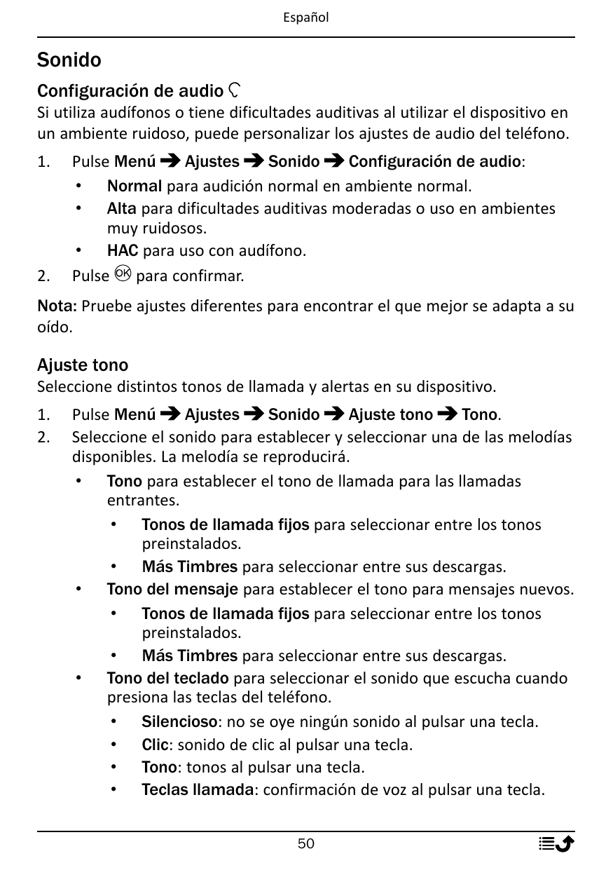 EspañolSonidoConfiguración de audioSi utiliza audífonos o tiene dificultades auditivas al utilizar el dispositivo enun ambiente 