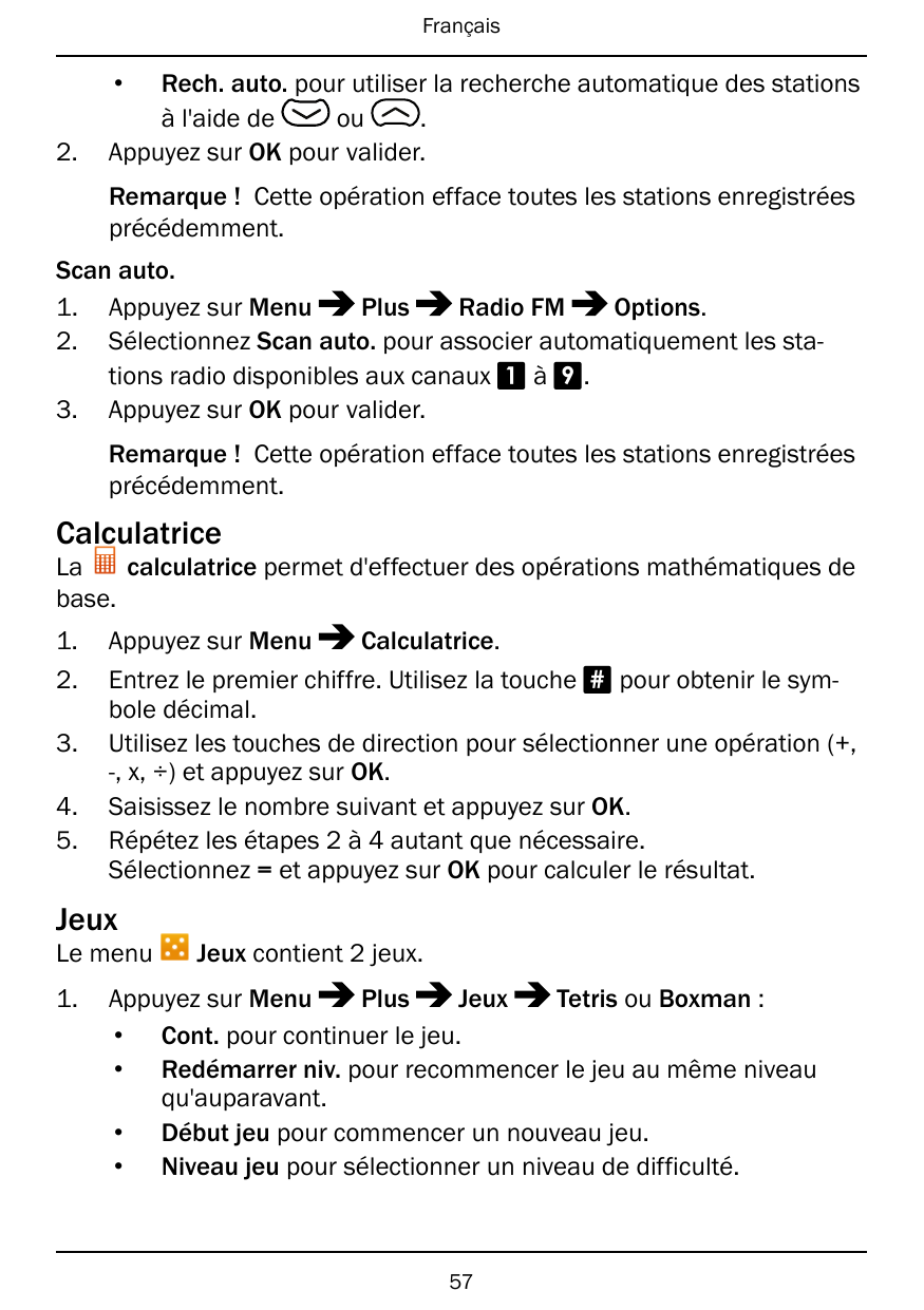 Français•2.Rech. auto. pour utiliser la recherche automatique des stationsà l'aide deou.Appuyez sur OK pour valider.Remarque ! C