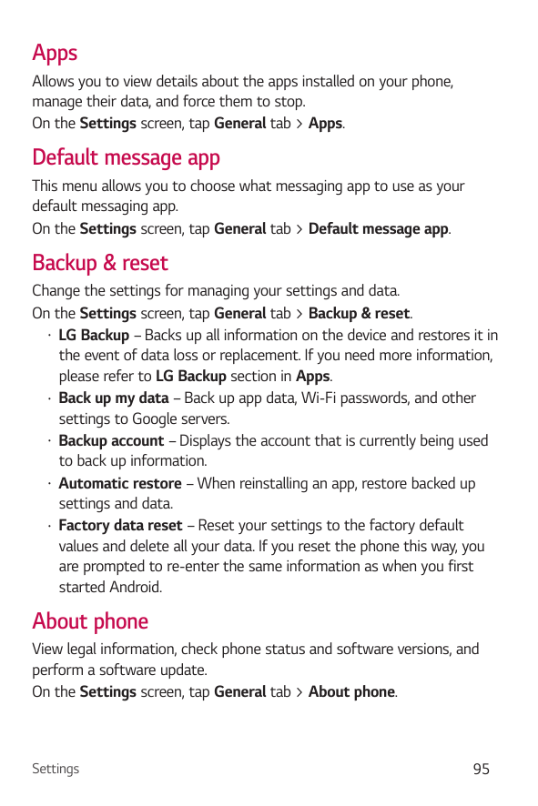 AppsAllows you to view details about the apps installed on your phone,manage their data, and force them to stop.On the Settings 