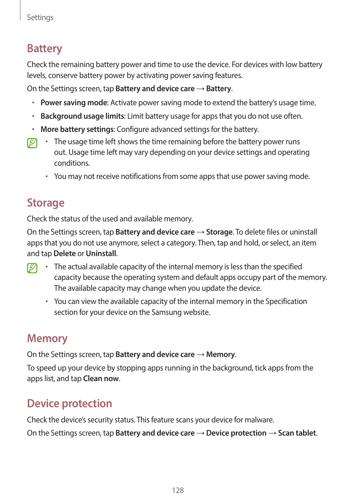SettingsBatteryCheck the remaining battery power and time to use the device. For devices with low batterylevels, conserve batter