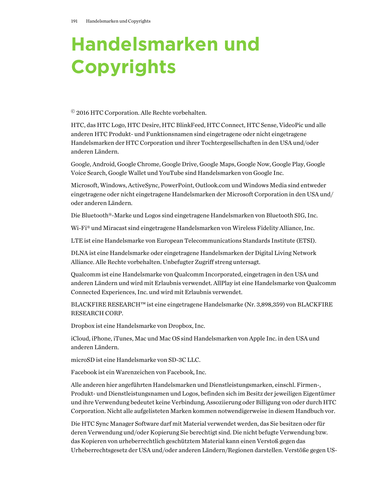 191Handelsmarken und CopyrightsHandelsmarken undCopyrights© 2016 HTC Corporation. Alle Rechte vorbehalten.HTC, das HTC Logo, HTC