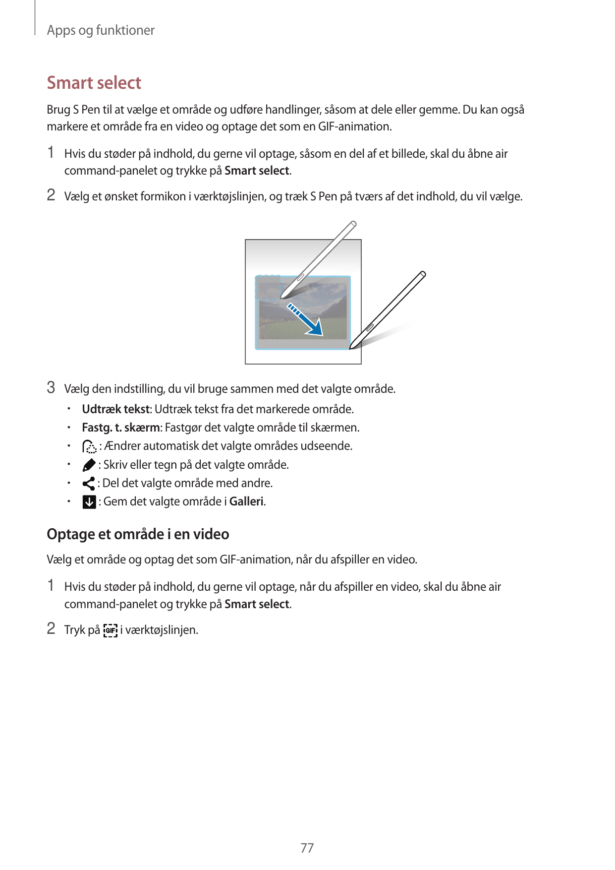 Apps og funktionerSmart selectBrug S Pen til at vælge et område og udføre handlinger, såsom at dele eller gemme. Du kan ogsåmark