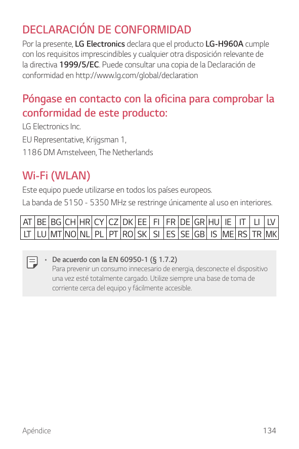 DECLARACIÓN DE CONFORMIDADPor la presente, LG Electronics declara que el producto LG-H960A cumplecon los requisitos imprescindib