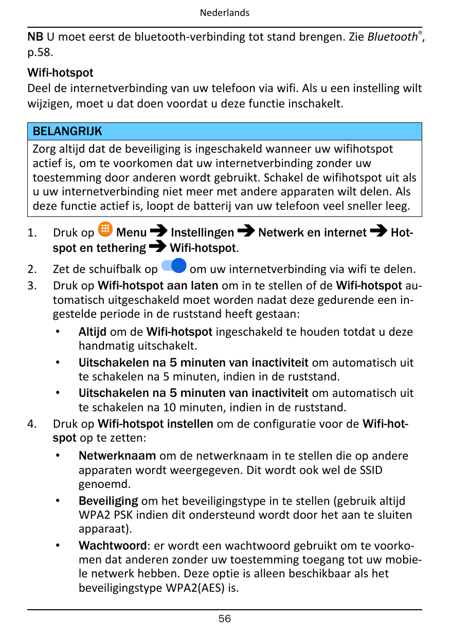 Nederlands®NB U moet eerst de bluetooth-verbinding tot stand brengen. Zie Bluetooth ,p.58.Wifi-hotspotDeel de internetverbinding