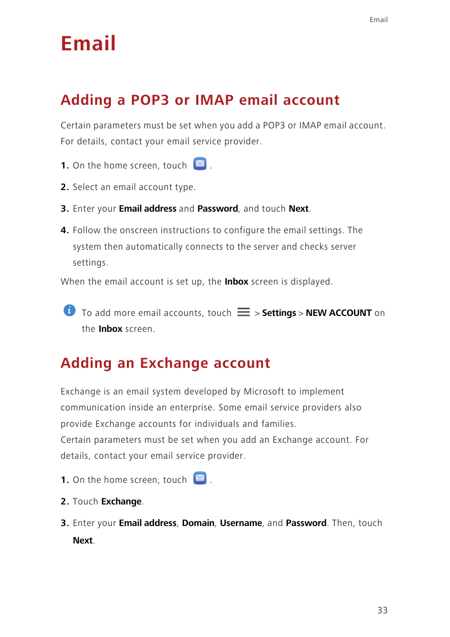 EmailEmailAdding a POP3 or IMAP email accountCertain parameters must be set when you add a POP3 or IMAP email account.For detail