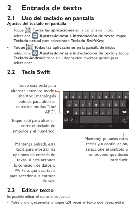 2Entrada de texto2.1 Uso del teclado en pantallaAjustes del teclado en pantalla• ToqueTodas las aplicaciones en la pantalla de i