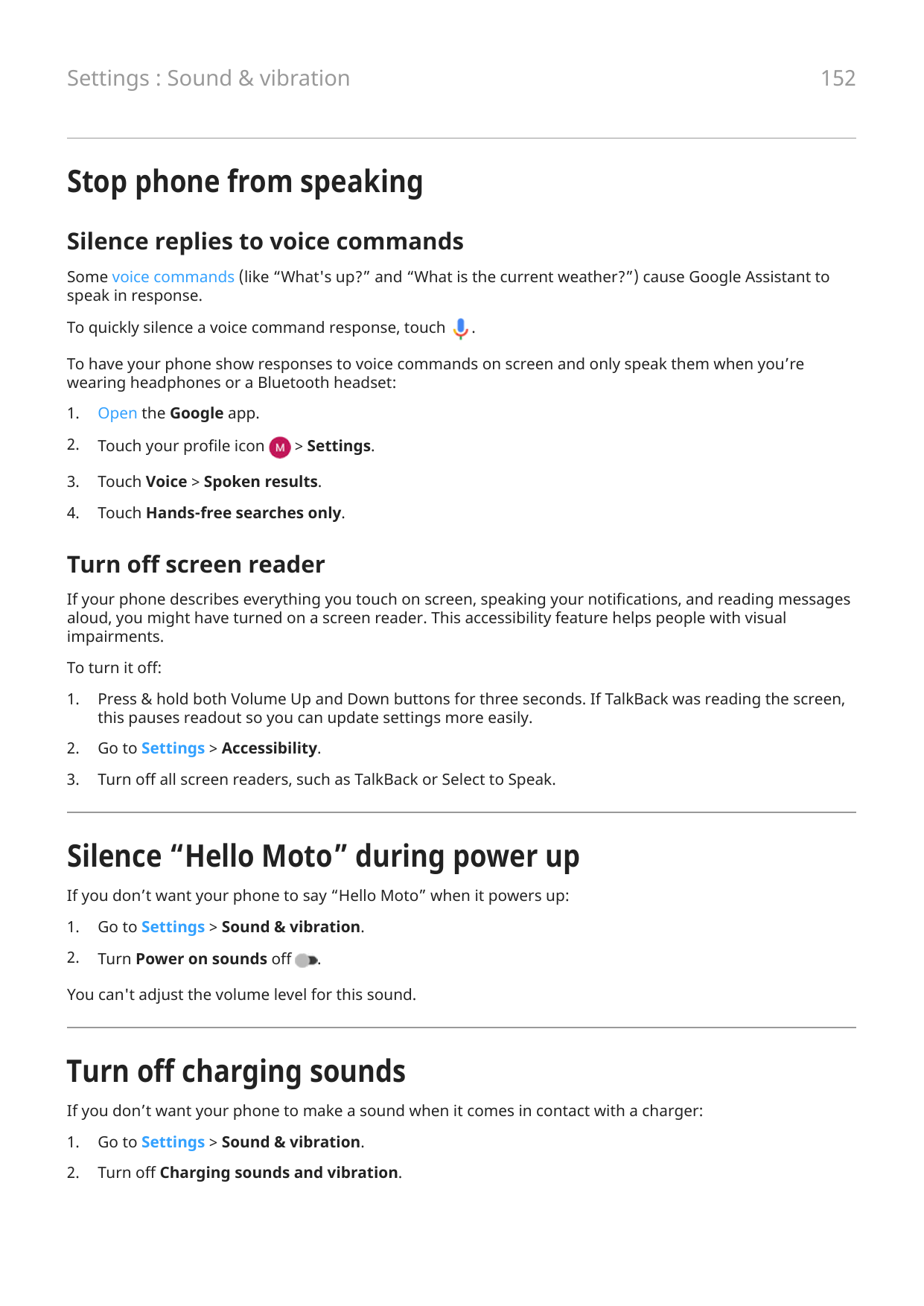 152Settings : Sound & vibrationStop phone from speakingSilence replies to voice commandsSome voice commands (like “What's up?” a