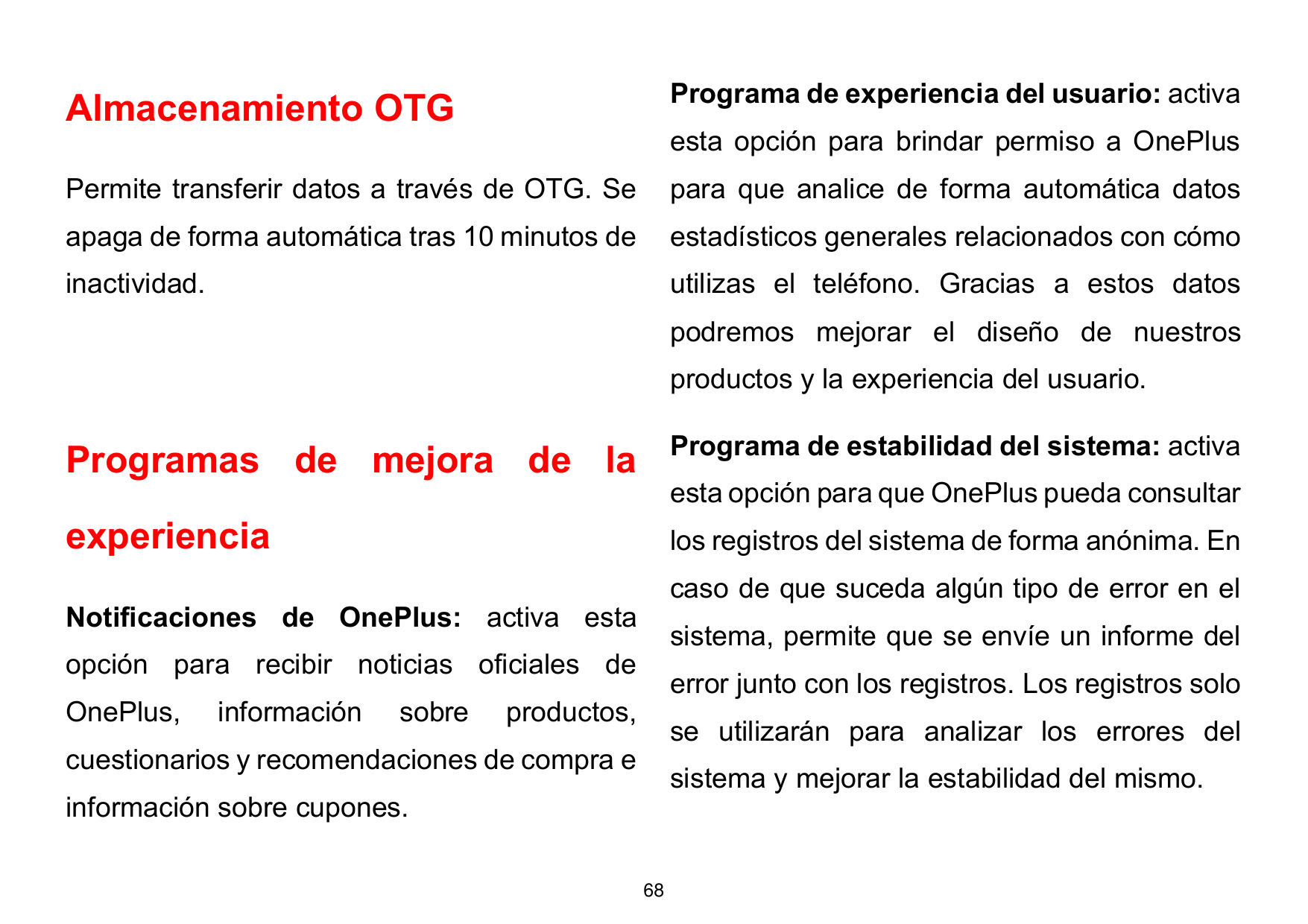 Almacenamiento OTGPrograma de experiencia del usuario: activaPermite transferir datos a través de OTG. Separa que analice de for