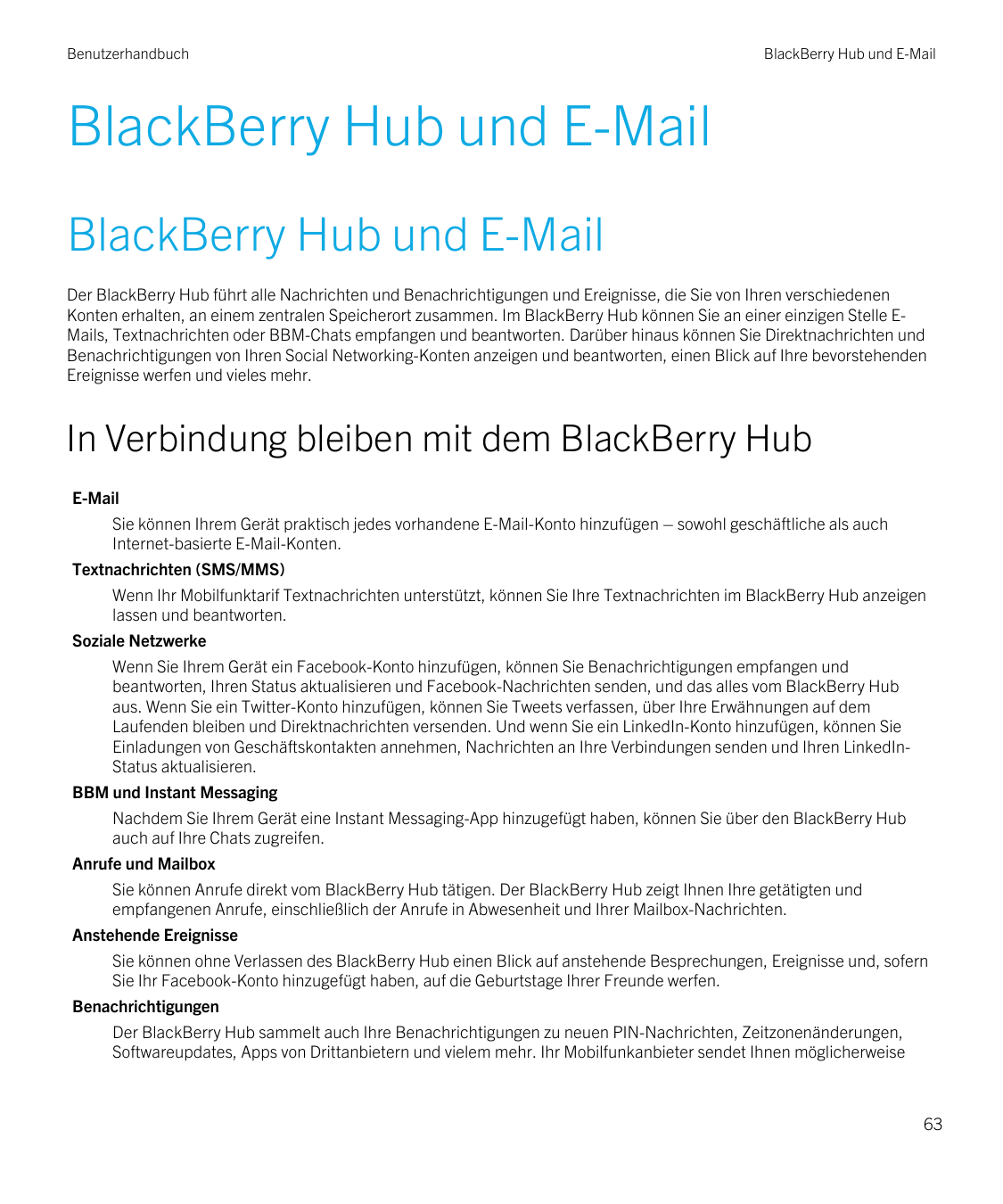 BenutzerhandbuchBlackBerry Hub und E-MailBlackBerry Hub und E-MailBlackBerry Hub und E-MailDer BlackBerry Hub führt alle Nachric