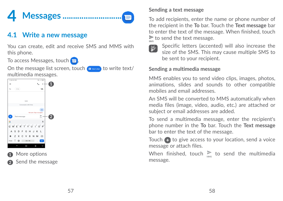 4Messages.............................4.1 Write a new messageYou can create, edit and receive SMS and MMS withthis phone.To acce