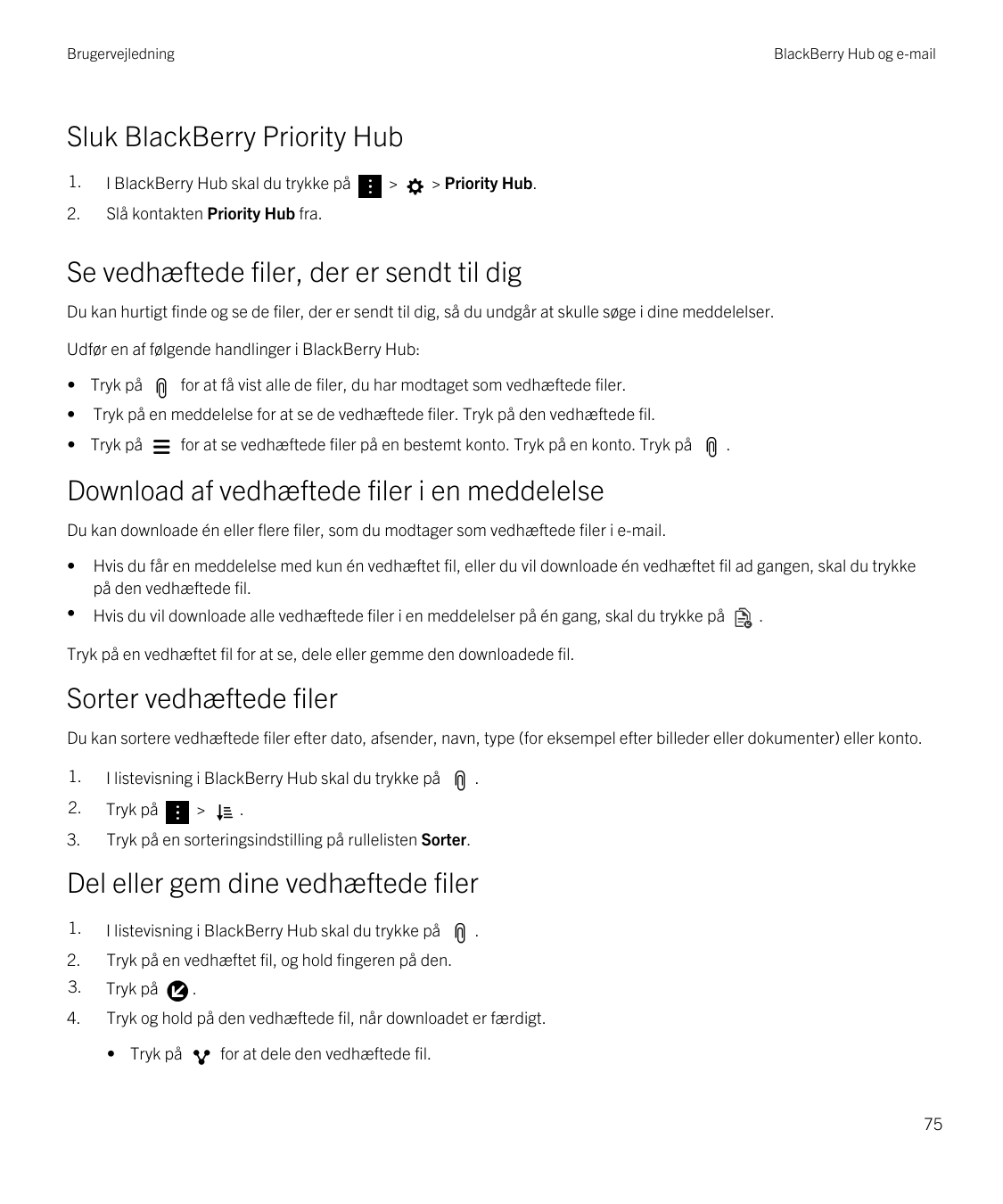BrugervejledningBlackBerry Hub og e-mailSluk BlackBerry Priority Hub1.I BlackBerry Hub skal du trykke på2.Slå kontakten Priority
