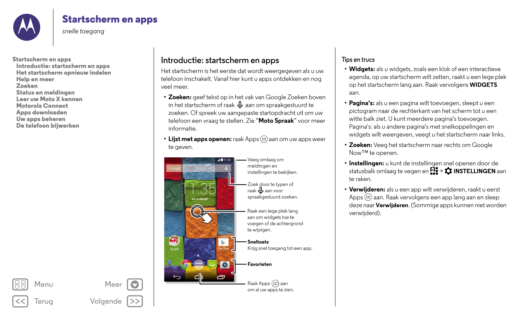 Startscherm en apps
snelle toegang
Startscherm en apps Introductie: startscherm en apps Tips en trucs
   Introductie: startscher