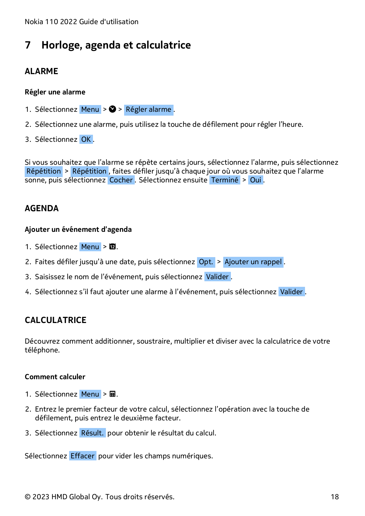 Nokia 110 2022 Guide d'utilisation7Horloge, agenda et calculatriceALARMERégler une alarme1. Sélectionnez Menu > � > Régler alarm