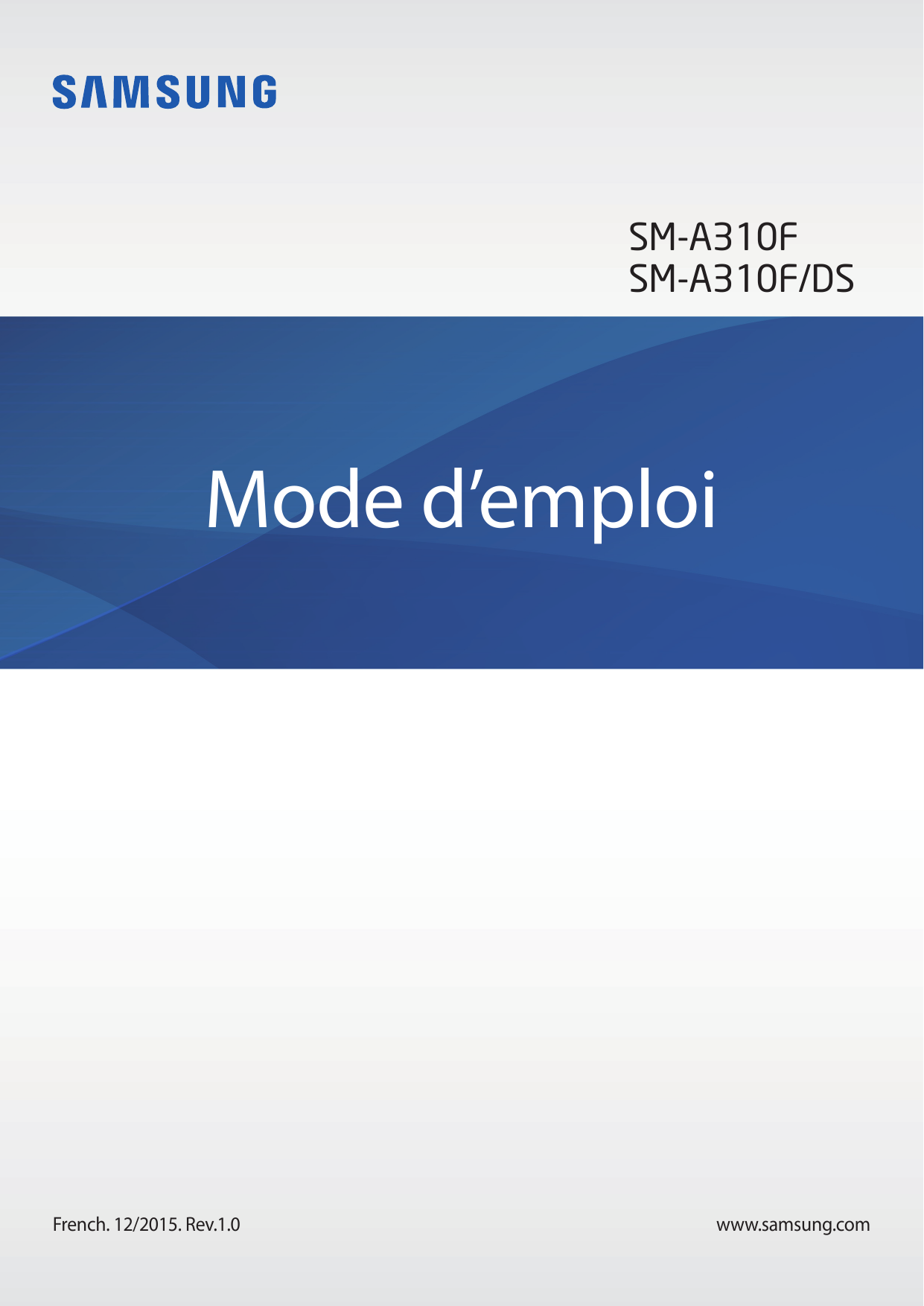 SM-A310FSM-A310F/DSMode d’emploiFrench. 12/2015. Rev.1.0www.samsung.com