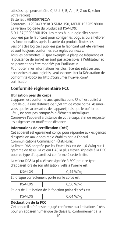 utilisées, qui peuvent être C, U, J, E, B, A, I, R, Z ou K, selonvotre région)Batteries : HB405979ECWÉcouteurs : 1293#+3283# 3.5