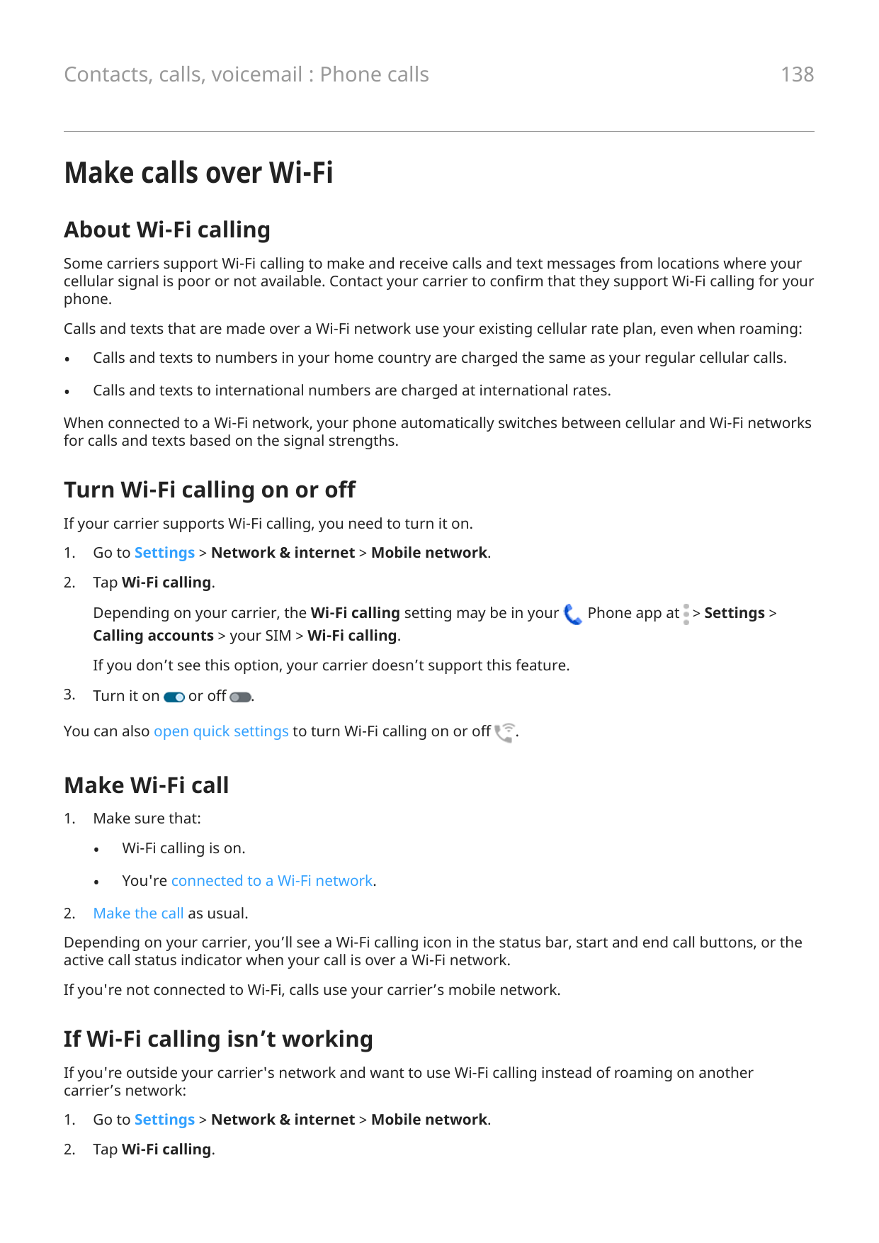 138Contacts, calls, voicemail : Phone callsMake calls over Wi-FiAbout Wi-Fi callingSome carriers support Wi-Fi calling to make a