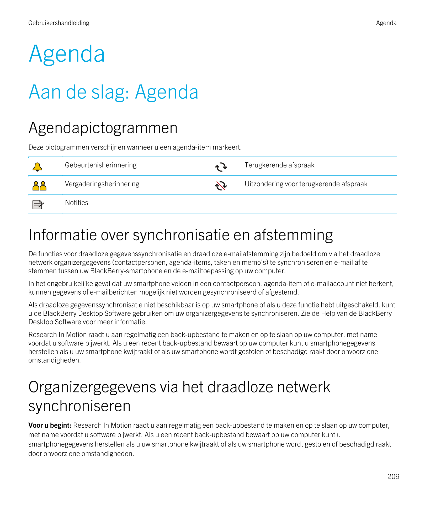 Gebruikershandleiding Agenda
Agenda
Aan de slag: Agenda
Agendapictogrammen
Deze pictogrammen verschijnen wanneer u een agenda-it