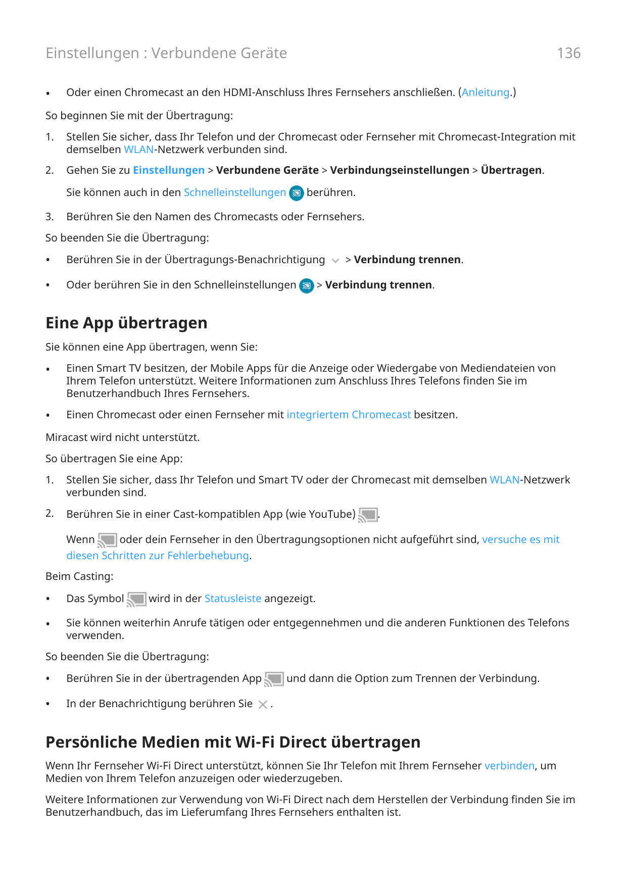 136Einstellungen : Verbundene Geräte•Oder einen Chromecast an den HDMI-Anschluss Ihres Fernsehers anschließen. (Anleitung.)So be