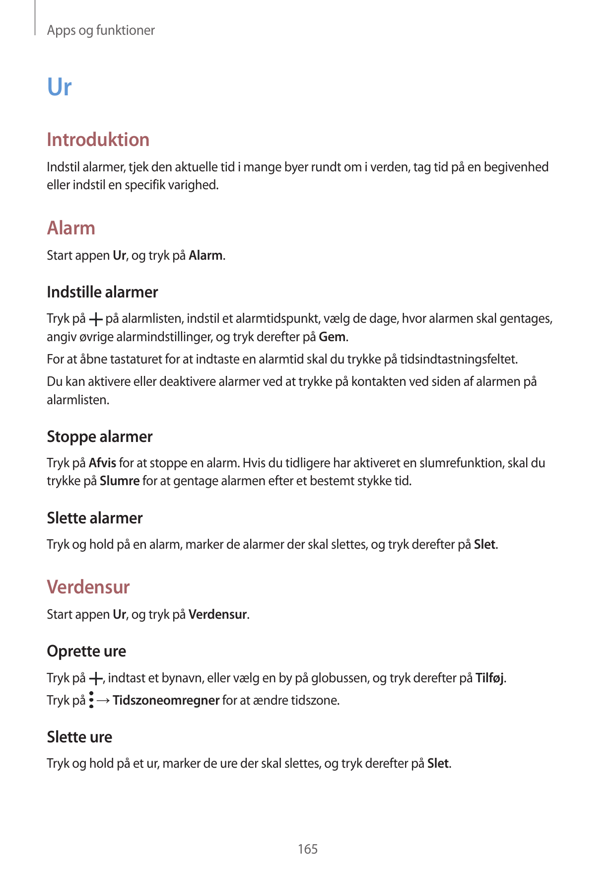 Apps og funktionerUrIntroduktionIndstil alarmer, tjek den aktuelle tid i mange byer rundt om i verden, tag tid på en begivenhede