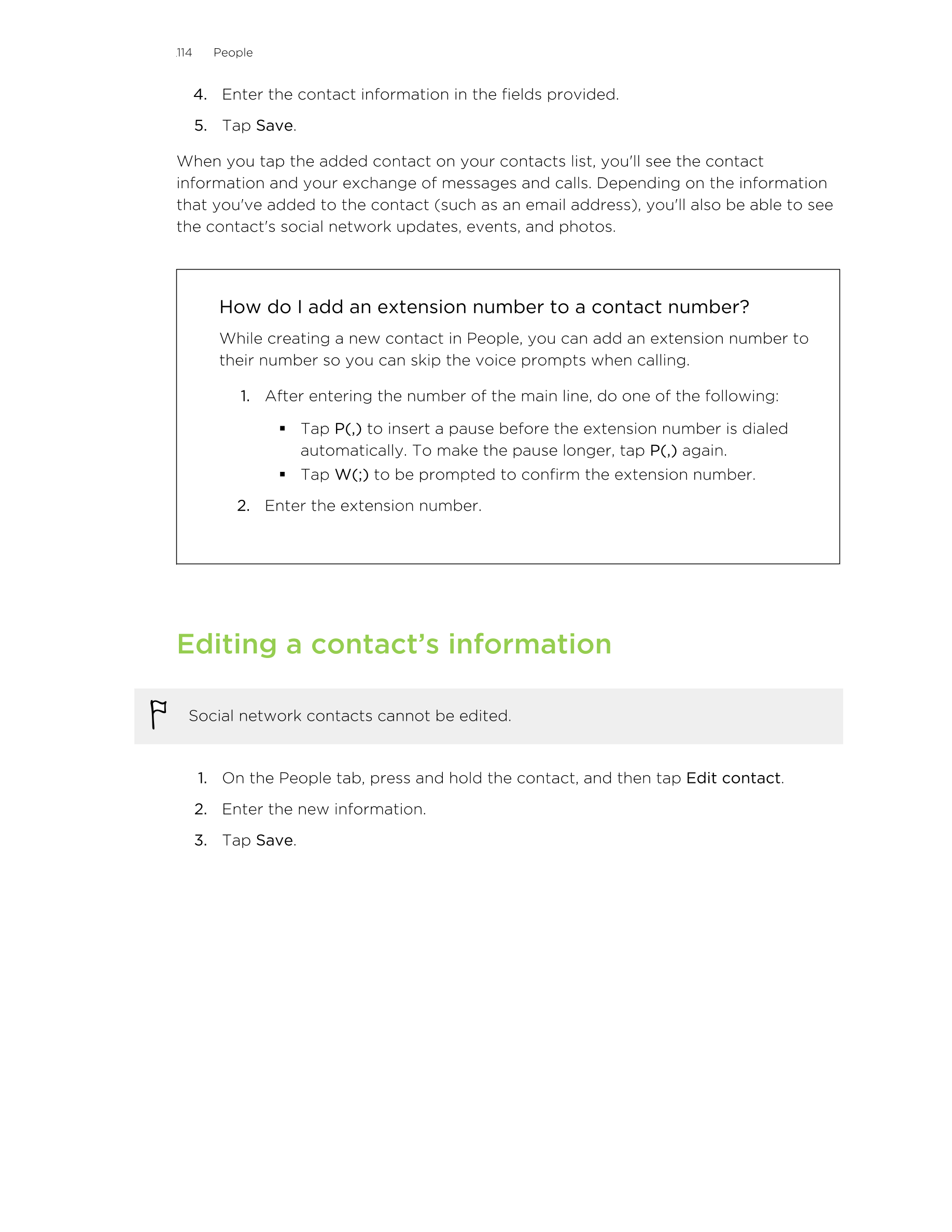 114      People
4. Enter the contact information in the fields provided.
5. Tap  Save.
When you tap the added contact on your co