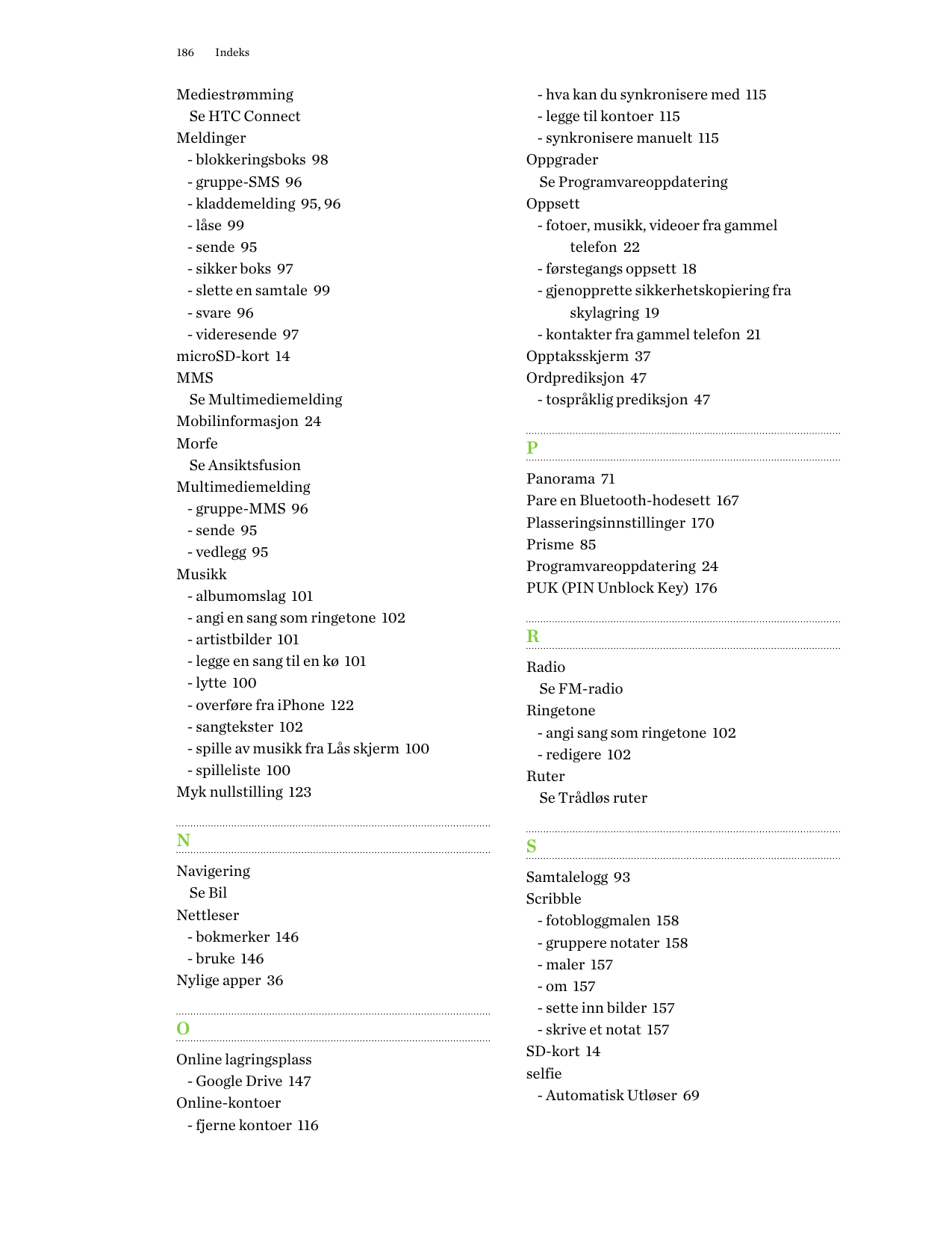 186IndeksMediestrømmingSe HTC ConnectMeldinger- blokkeringsboks 98- gruppe-SMS 96- kladdemelding 95, 96- låse 99- sende 95- sikk