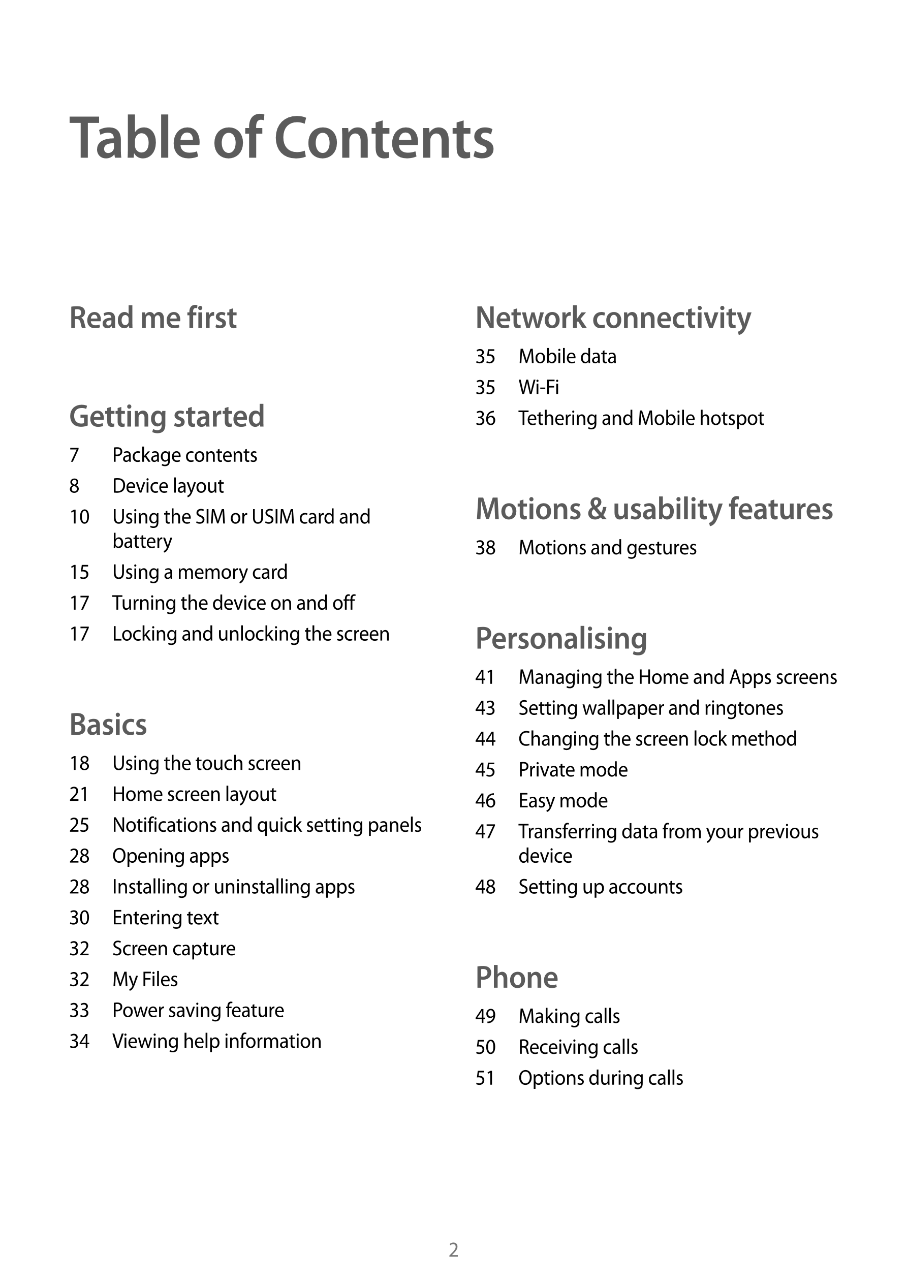 Table of Contents
Read me first Network connectivity
35  Mobile data
35  Wi-Fi
Getting started 36  Tethering and Mobile hotspot
