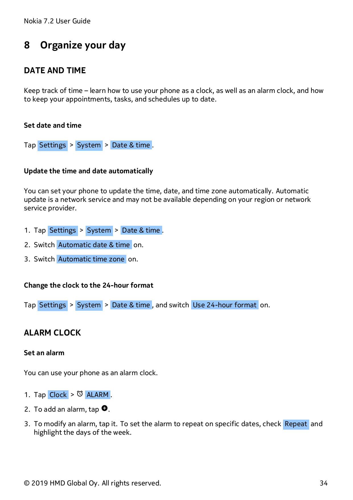 Nokia 7.2 User Guide8Organize your dayDATE AND TIMEKeep track of time – learn how to use your phone as a clock, as well as an al
