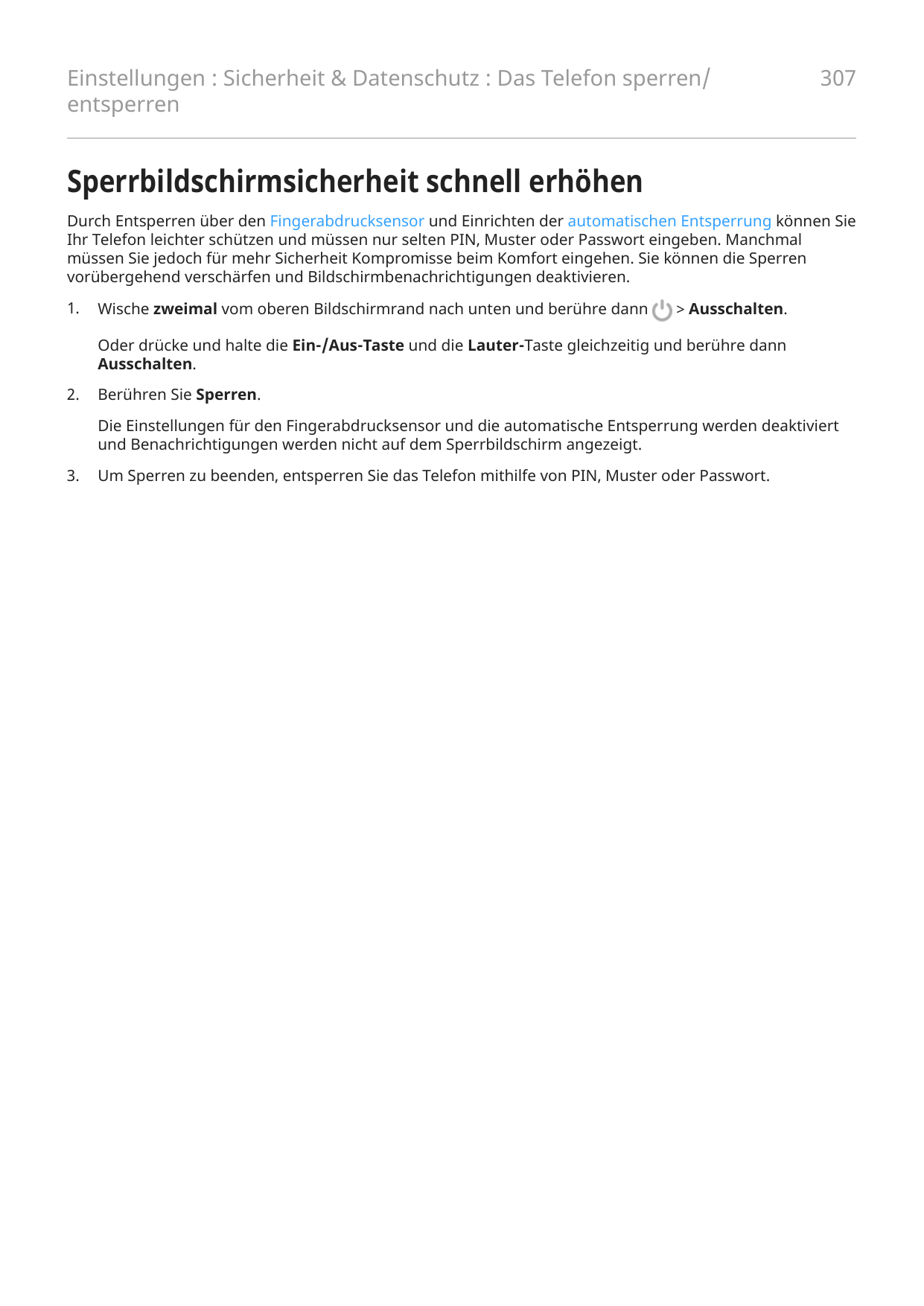 Einstellungen : Sicherheit & Datenschutz : Das Telefon sperren/entsperren307Sperrbildschirmsicherheit schnell erhöhenDurch Entsp
