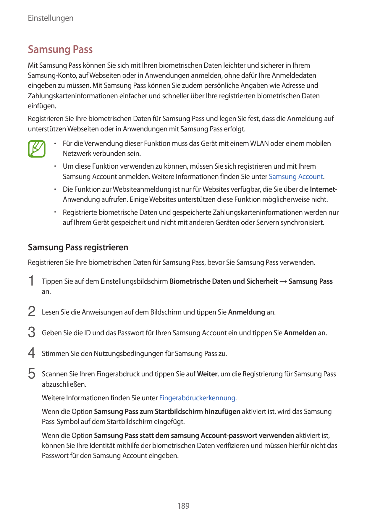 EinstellungenSamsung PassMit Samsung Pass können Sie sich mit Ihren biometrischen Daten leichter und sicherer in IhremSamsung-Ko