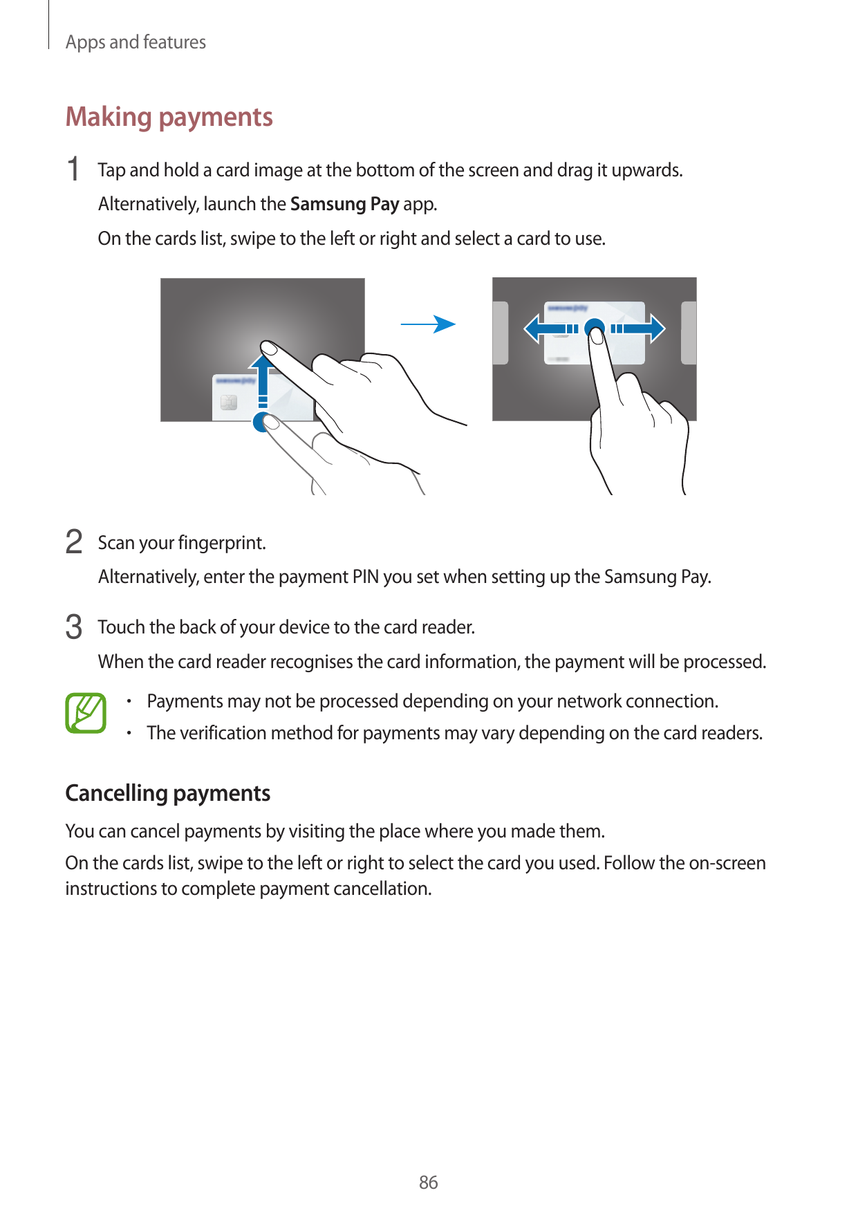 Apps and featuresMaking payments1 Tap and hold a card image at the bottom of the screen and drag it upwards.Alternatively, launc