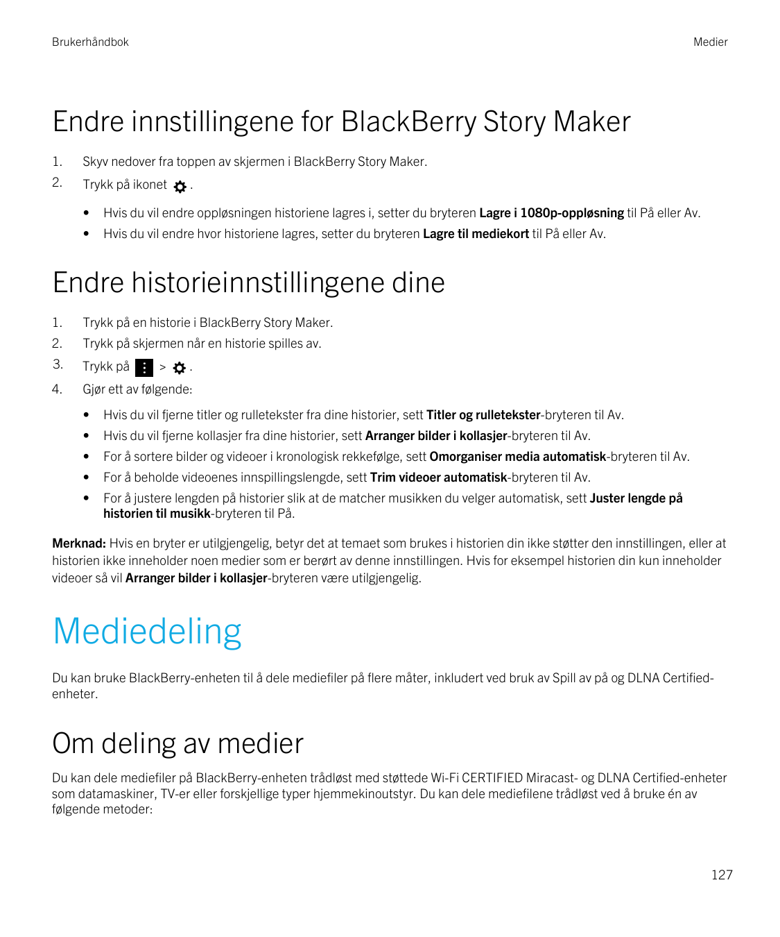 BrukerhåndbokMedierEndre innstillingene for BlackBerry Story Maker1.Skyv nedover fra toppen av skjermen i BlackBerry Story Maker