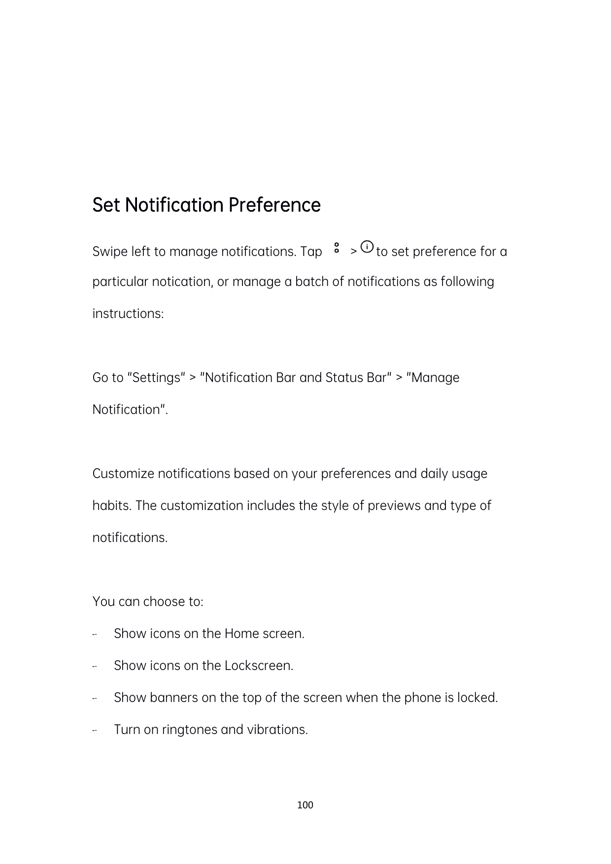 Set Notification PreferenceSwipe left to manage notifications. Tap>to set preference for aparticular notication, or manage a bat
