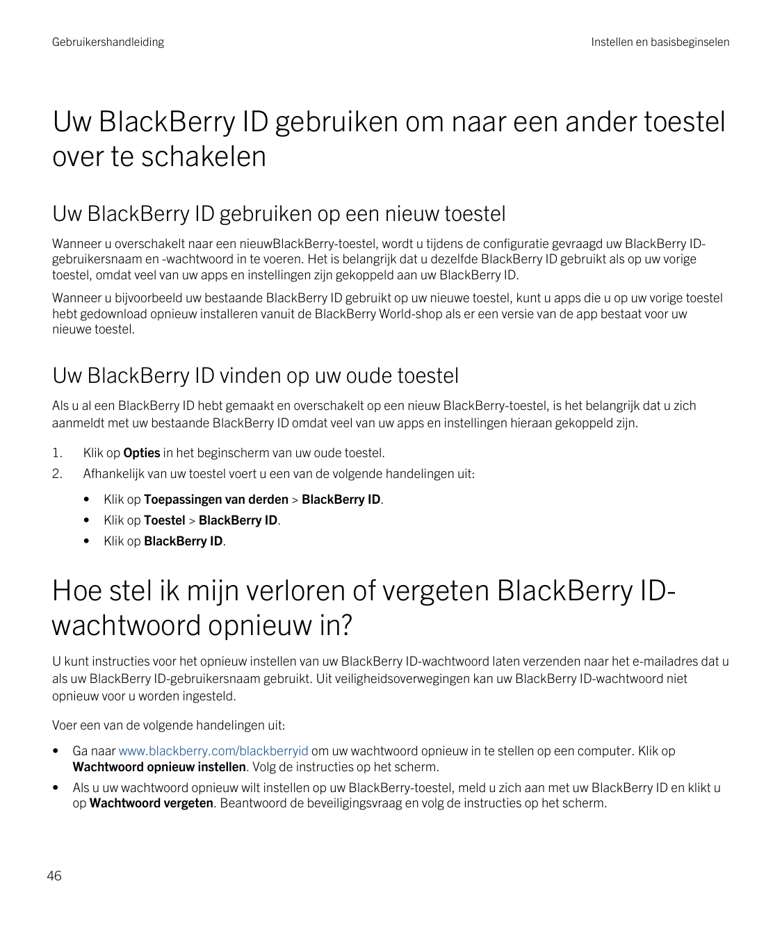 GebruikershandleidingInstellen en basisbeginselenUw BlackBerry ID gebruiken om naar een ander toestelover te schakelenUw BlackBe