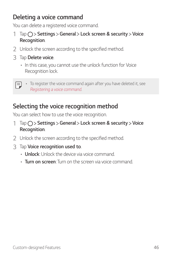 Deleting a voice commandYou can delete a registered voice command.1 TapSettings General Lock screen & security VoiceRecognition.