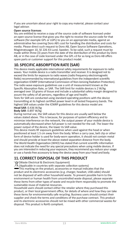 If you are uncertain about your right to copy any material, please contact yourlegal advisor.Open source licensesYou are entitle