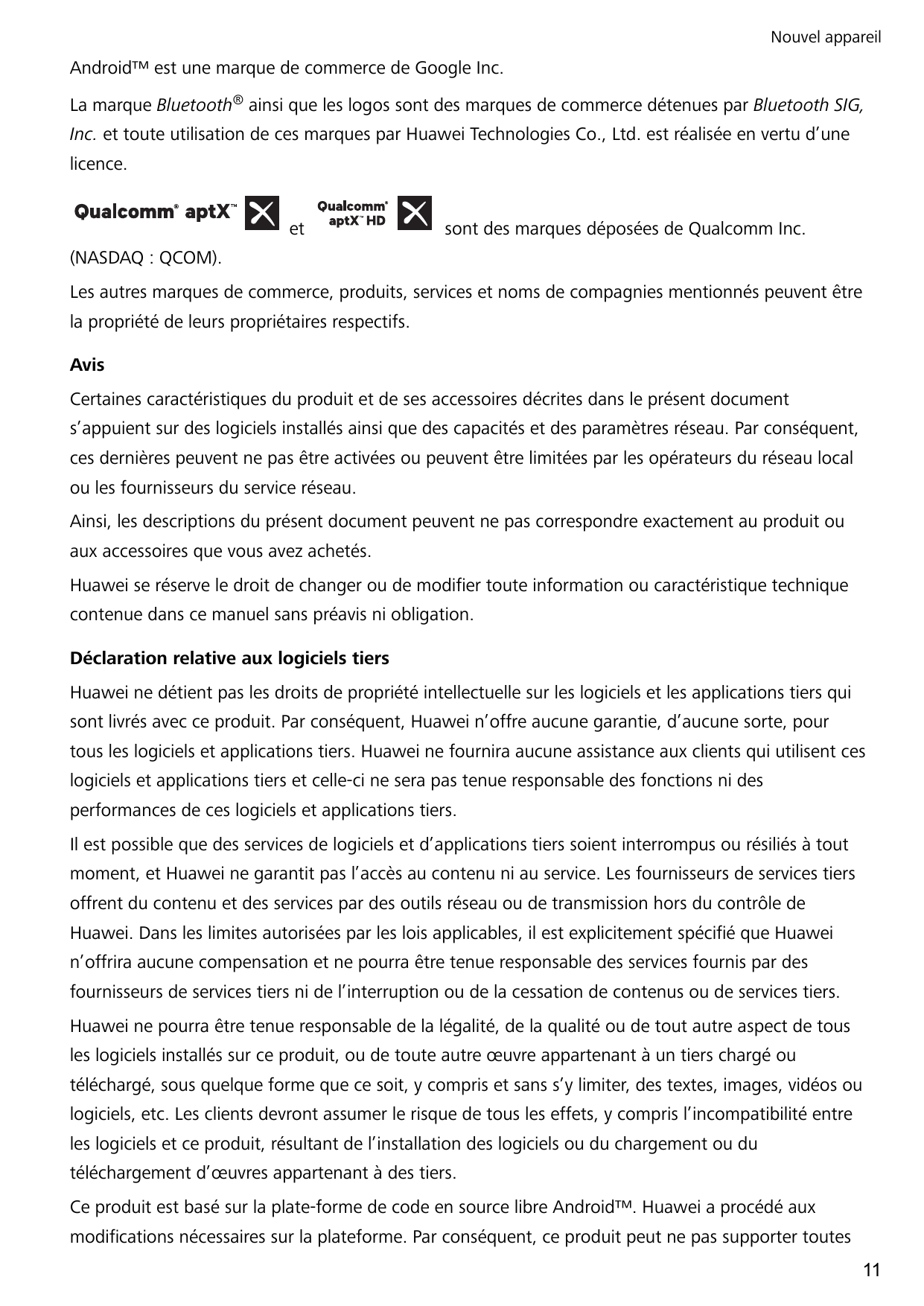 Nouvel appareilAndroid™ est une marque de commerce de Google Inc.La marque Bluetooth® ainsi que les logos sont des marques de co