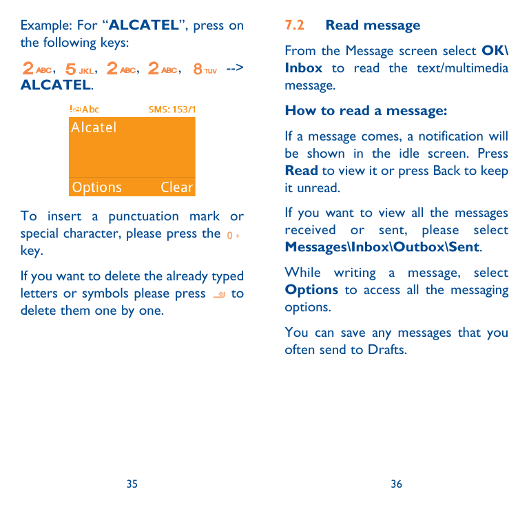 Example: For “ALCATEL”, press onthe following keys:,,ALCATEL.,,-->7.2Read messageFrom the Message screen select OK\Inbox to read