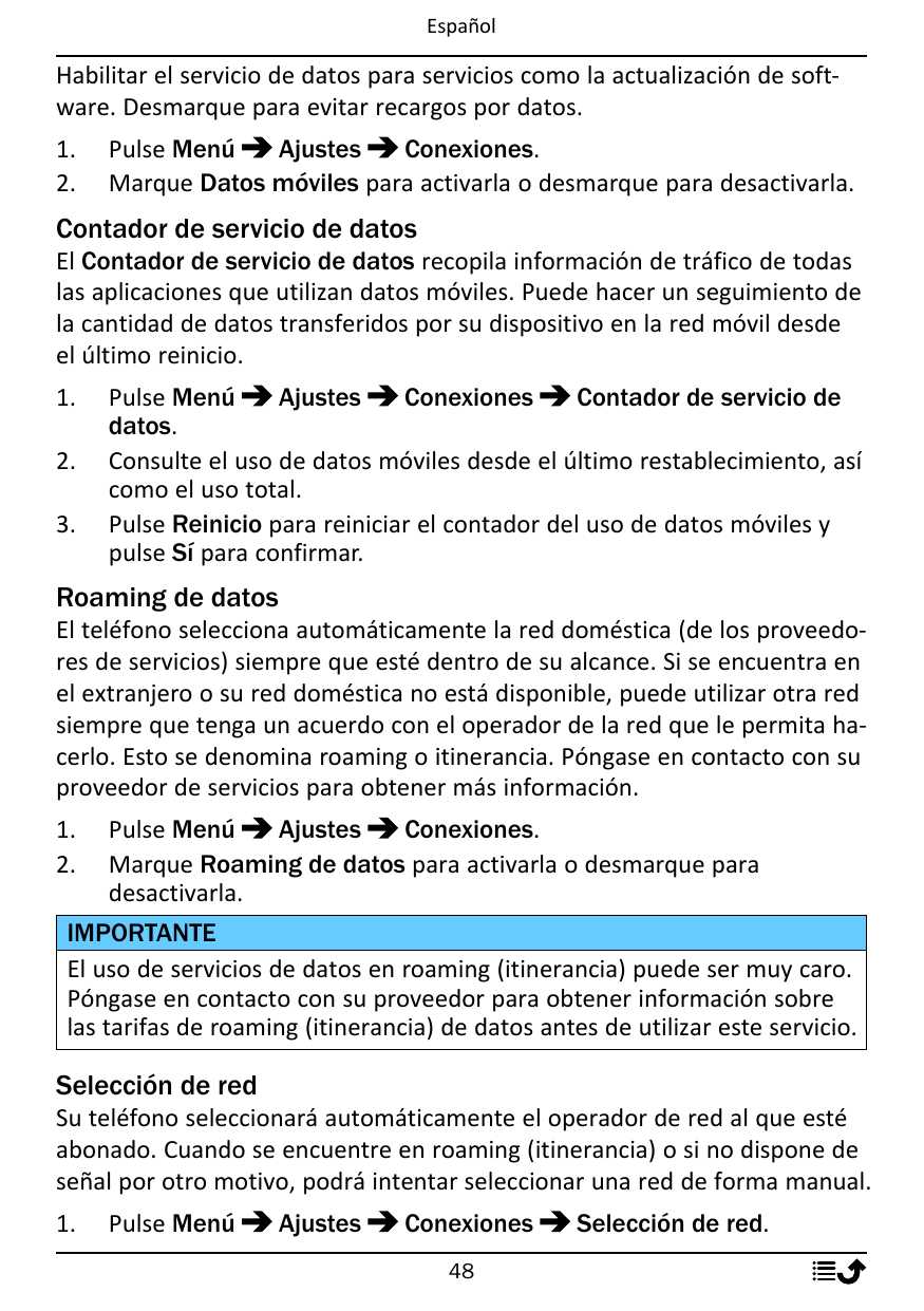 EspañolHabilitar el servicio de datos para servicios como la actualización de software. Desmarque para evitar recargos por datos