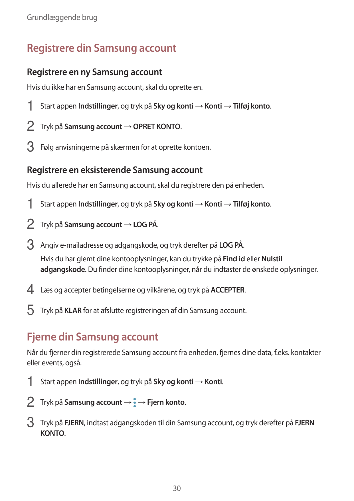 Grundlæggende brugRegistrere din Samsung accountRegistrere en ny Samsung accountHvis du ikke har en Samsung account, skal du opr