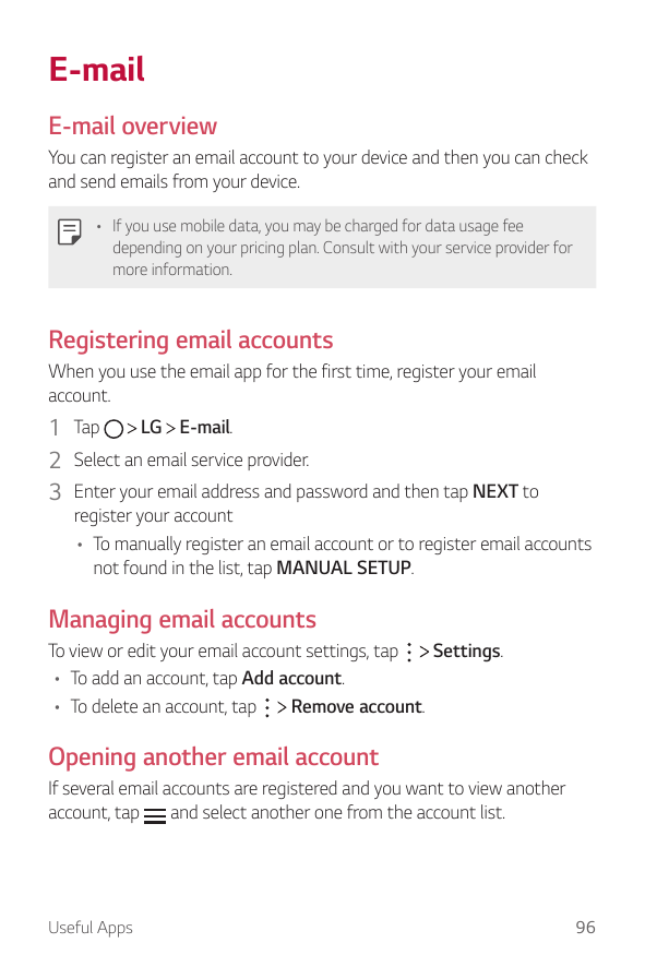 E-mailE-mail overviewYou can register an email account to your device and then you can checkand send emails from your device.• I