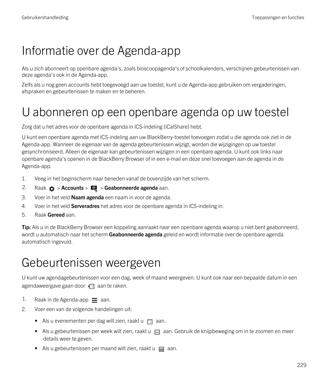 GebruikershandleidingToepassingen en functiesInformatie over de Agenda-appAls u zich abonneert op openbare agenda's, zoals biosc