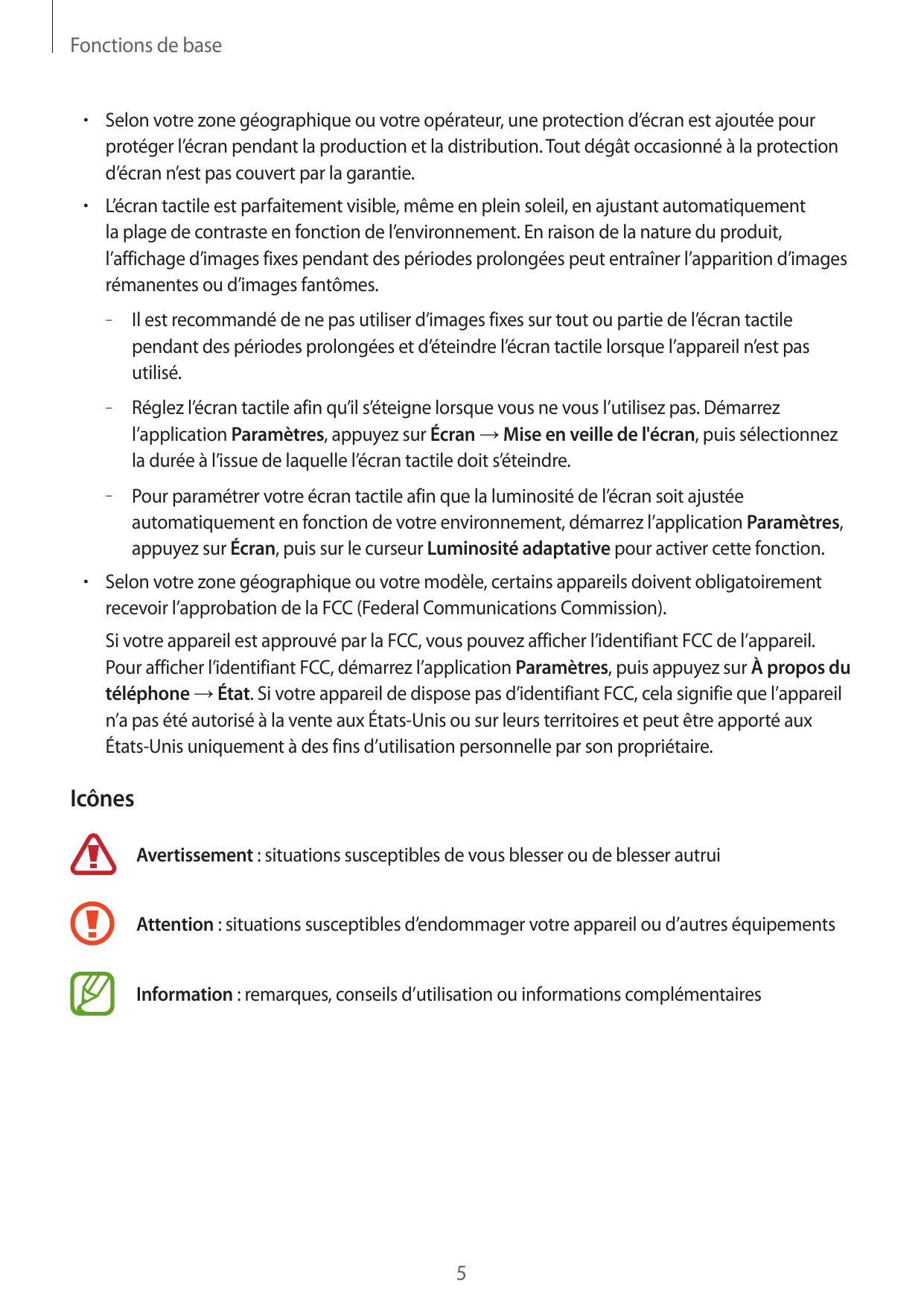 Fonctions de base•  Selon votre zone géographique ou votre opérateur, une protection d’écran est ajoutée pourprotéger l’écran pe