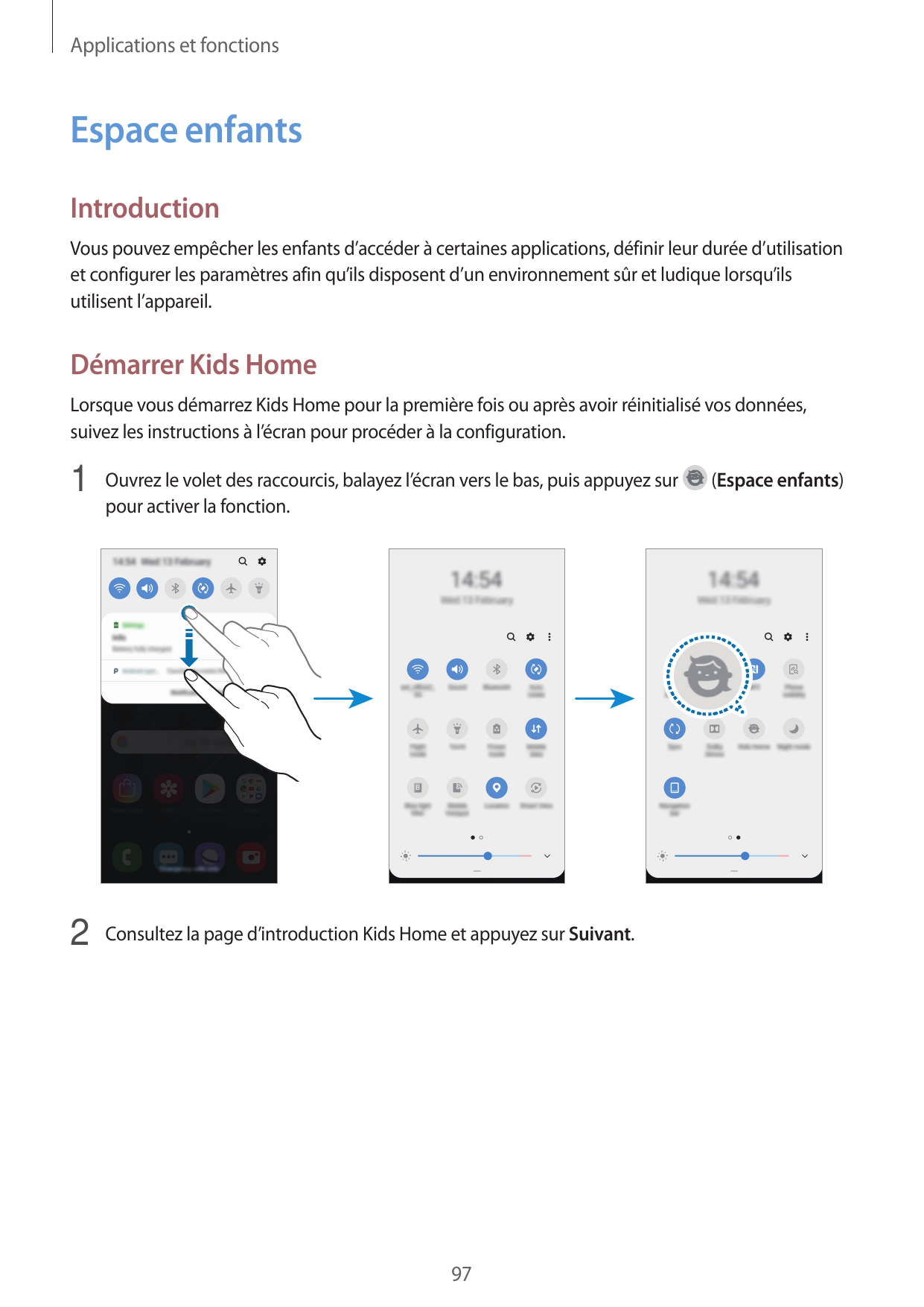 Applications et fonctionsEspace enfantsIntroductionVous pouvez empêcher les enfants d’accéder à certaines applications, définir 