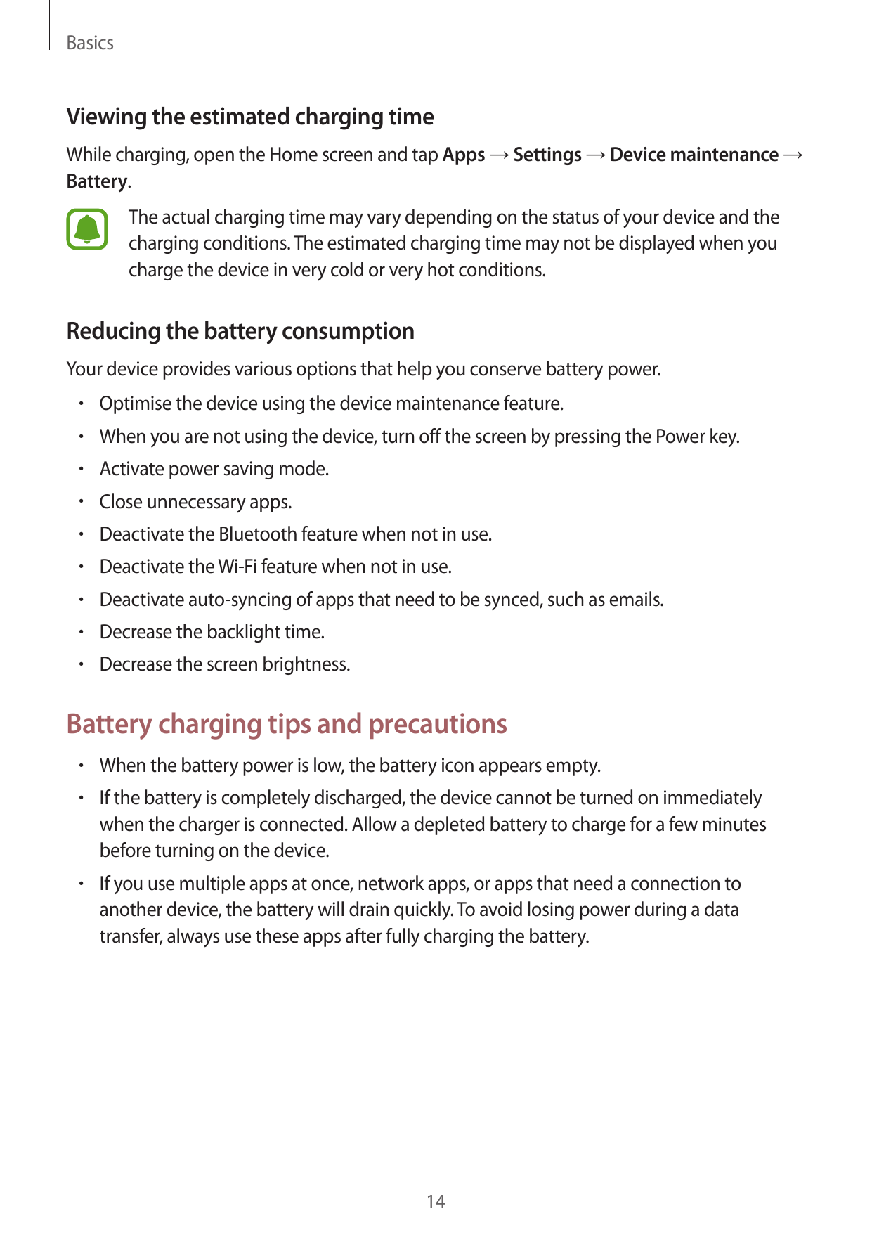 BasicsViewing the estimated charging timeWhile charging, open the Home screen and tap Apps → Settings → Device maintenance →Batt
