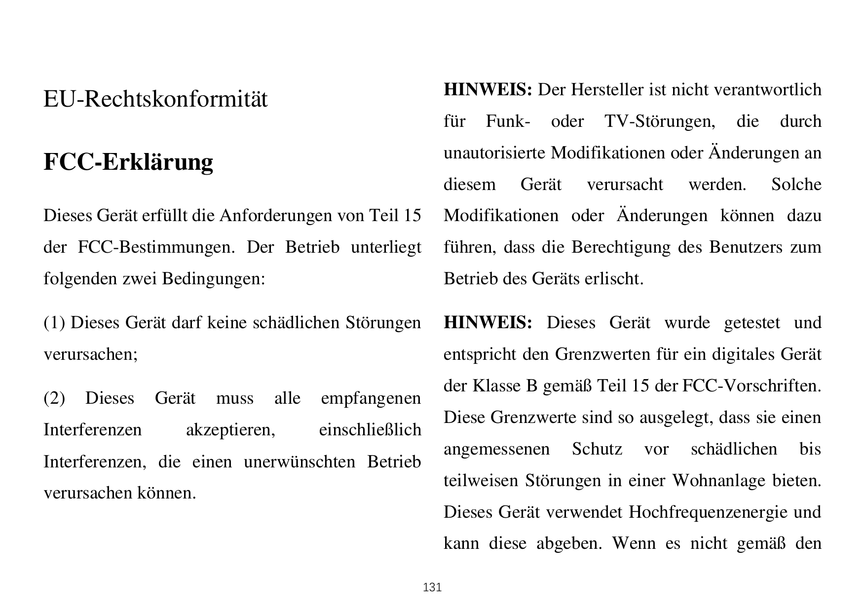 HINWEIS: Der Hersteller ist nicht verantwortlichEU-RechtskonformitätfürFunk-oderTV-Störungen,diedurchunautorisierte Modifikation