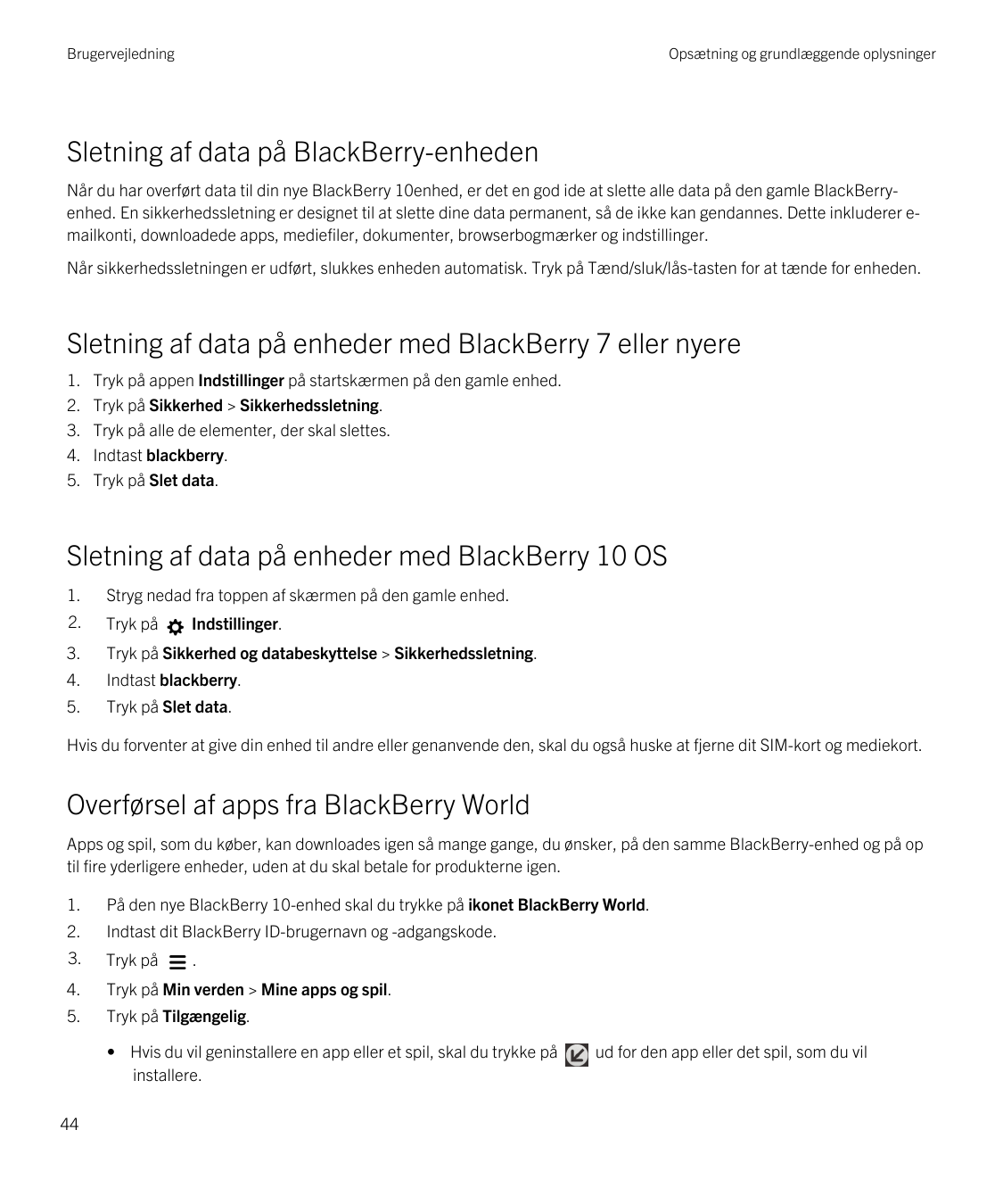BrugervejledningOpsætning og grundlæggende oplysningerSletning af data på BlackBerry-enhedenNår du har overført data til din nye